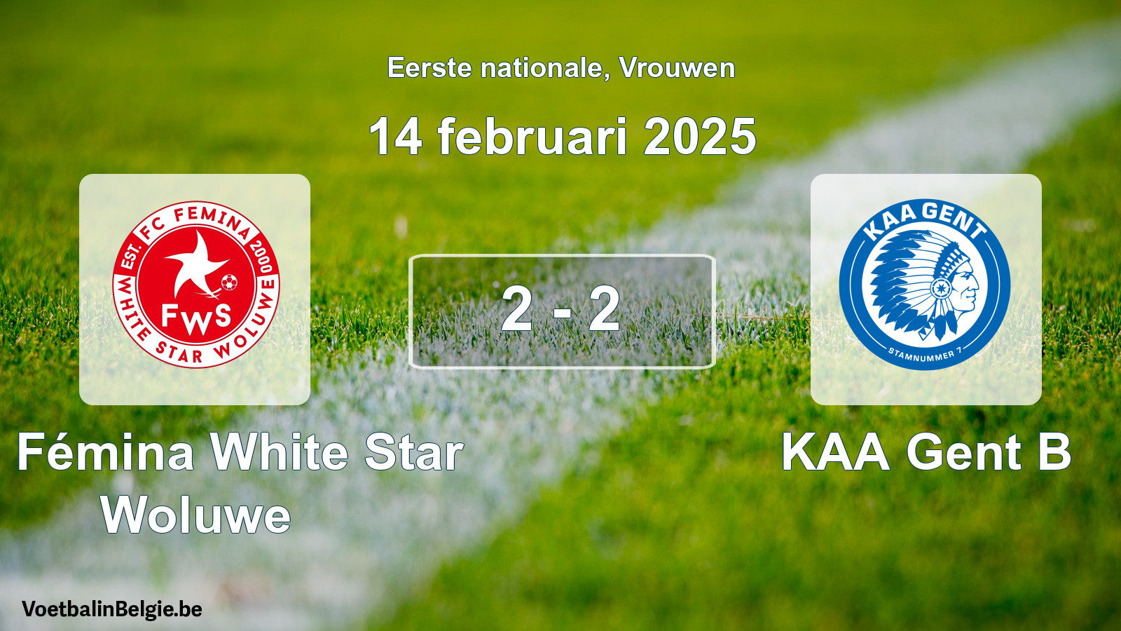 Gespieltes Spiel frauen-Fußball: FC Fémina White Star Woluwe - KAA Gent B 2 - 2 (14 Februar 2025)
