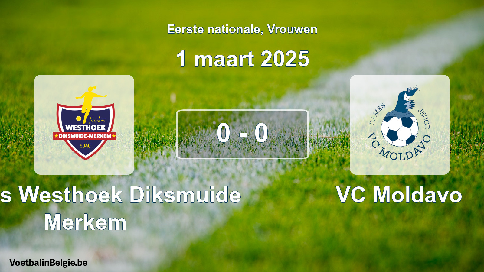 Gespieltes Spiel frauen-Fußball: Famkes Westhoek Diksmuide Merkem - VC Moldavo 0 - 0 (1 März 2025)