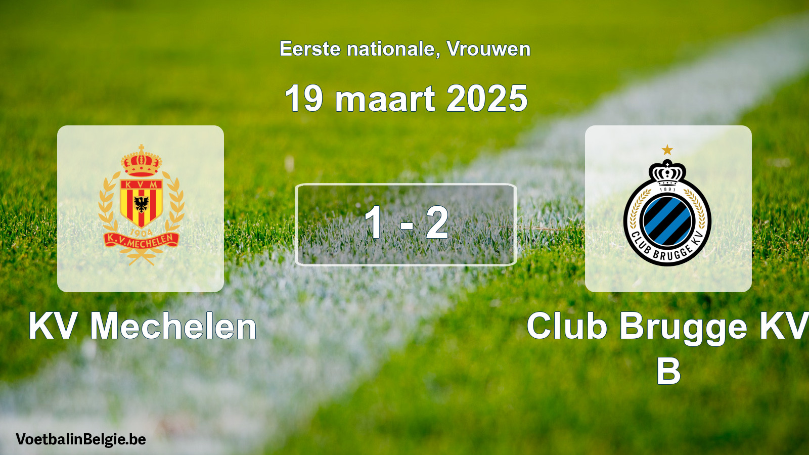 Gespieltes Spiel frauen-Fußball: KV Mechelen - Club Brugge KV B 1 - 2 (19 März 2025)