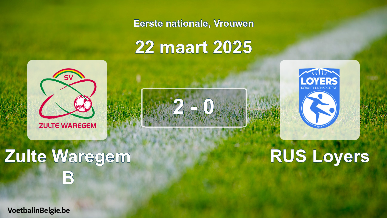 Played match women football: Zulte Waregem B - RUS Loyers 2 - 0 (22 March 2025)