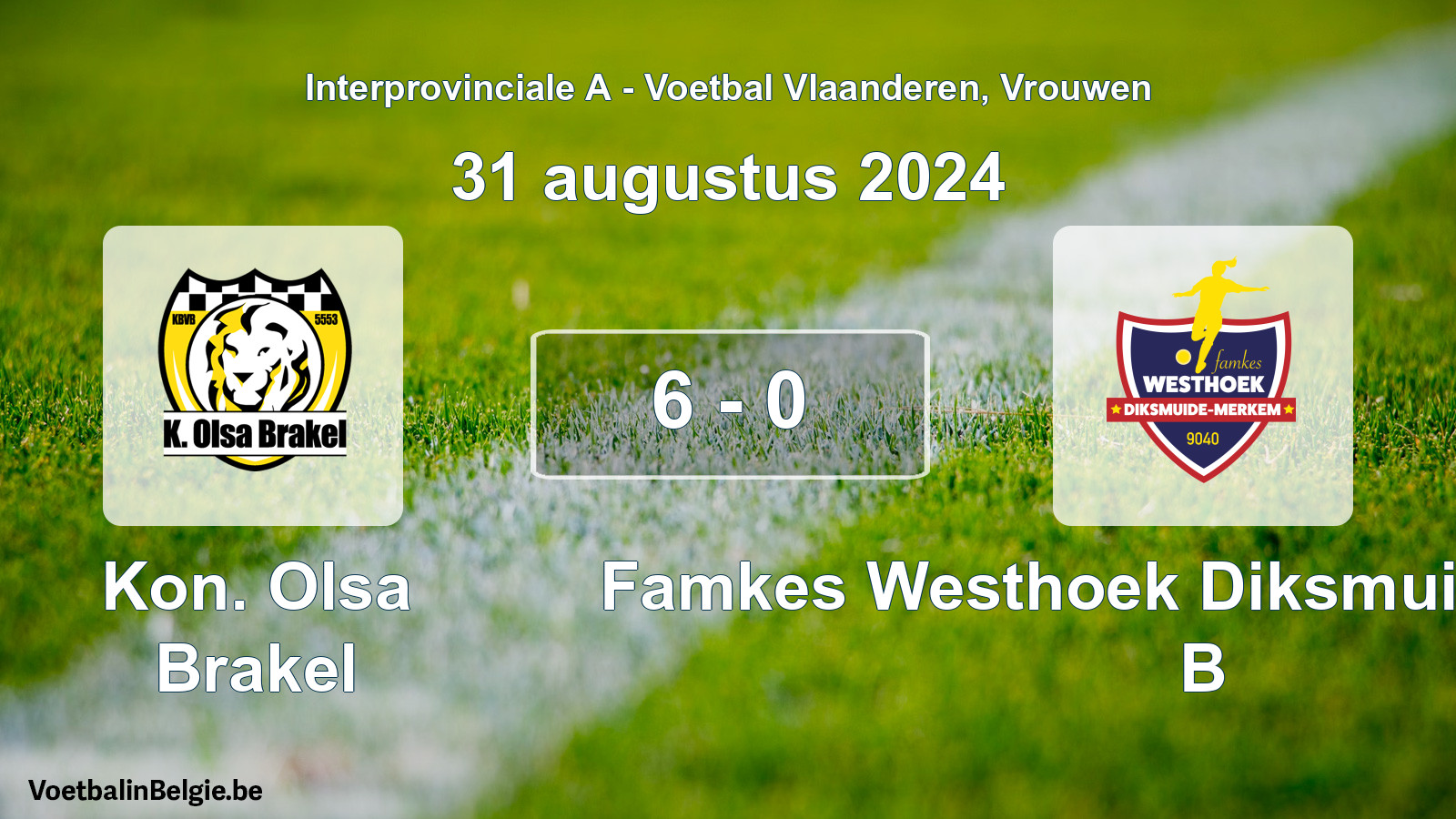 Gespieltes Spiel frauen-Fußball: Kon. Olsa Brakel - Famkes Westhoek Diksmuide Merkem B 6 - 0 (31 August 2024)