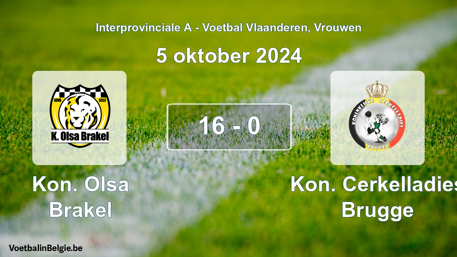 Played match women football: Kon. Olsa Brakel - Kon. Cerkelladies Brugge 16 - 0 (5 October 2024)