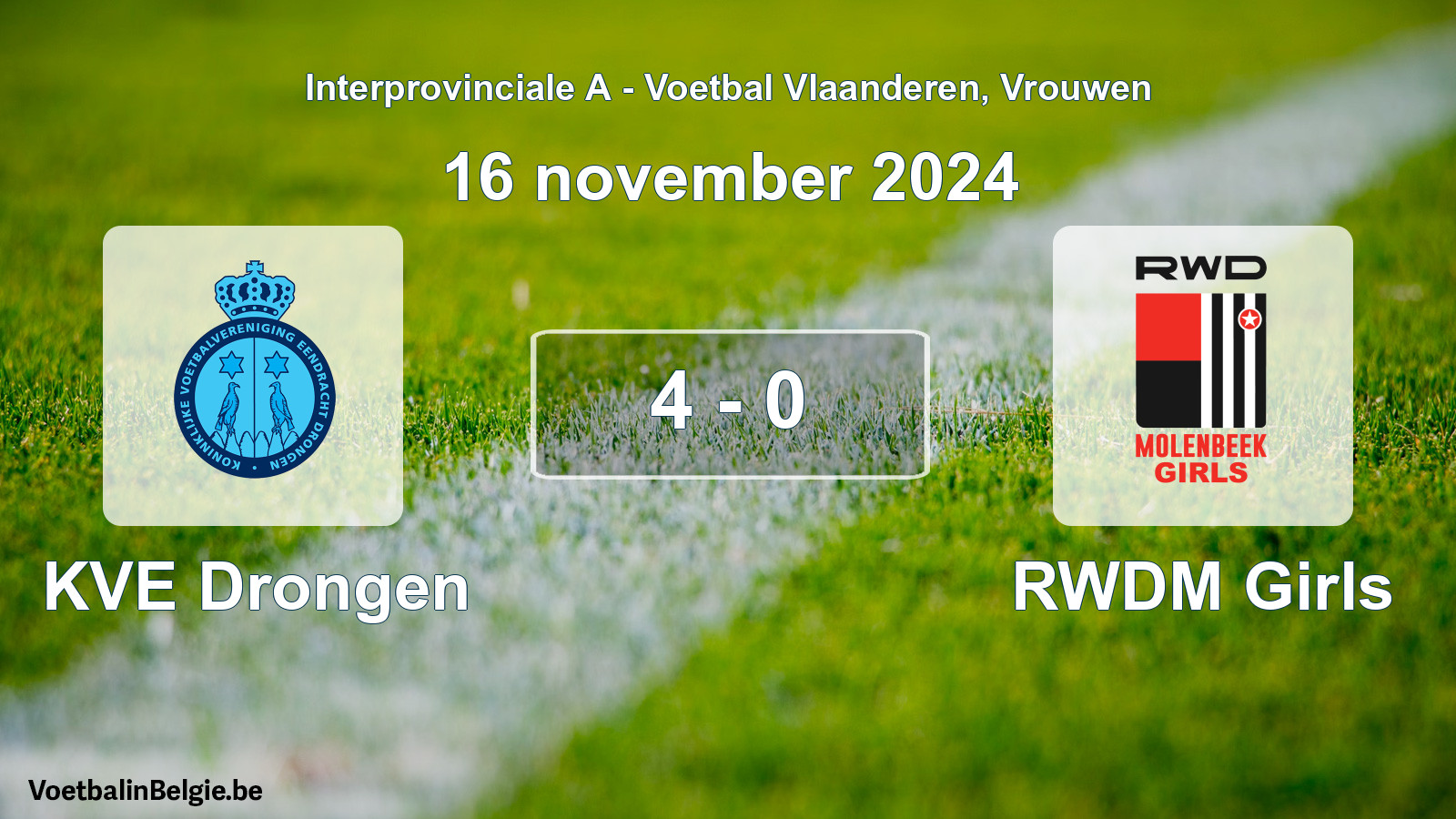 Played match women football: KVE Drongen - RWDM Girls 4 - 0 (16 November 2024)