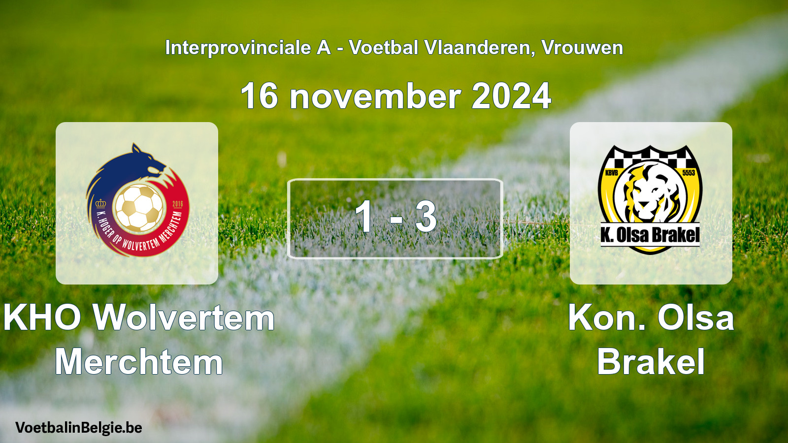 Played match women football: KHO Wolvertem Merchtem - Kon. Olsa Brakel 1 - 3 (16 November 2024)
