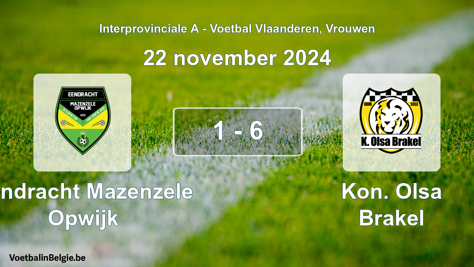 Gespieltes Spiel frauen-Fußball: Eendracht Mazenzele Opwijk - Kon. Olsa Brakel 1 - 6 (22 November 2024)