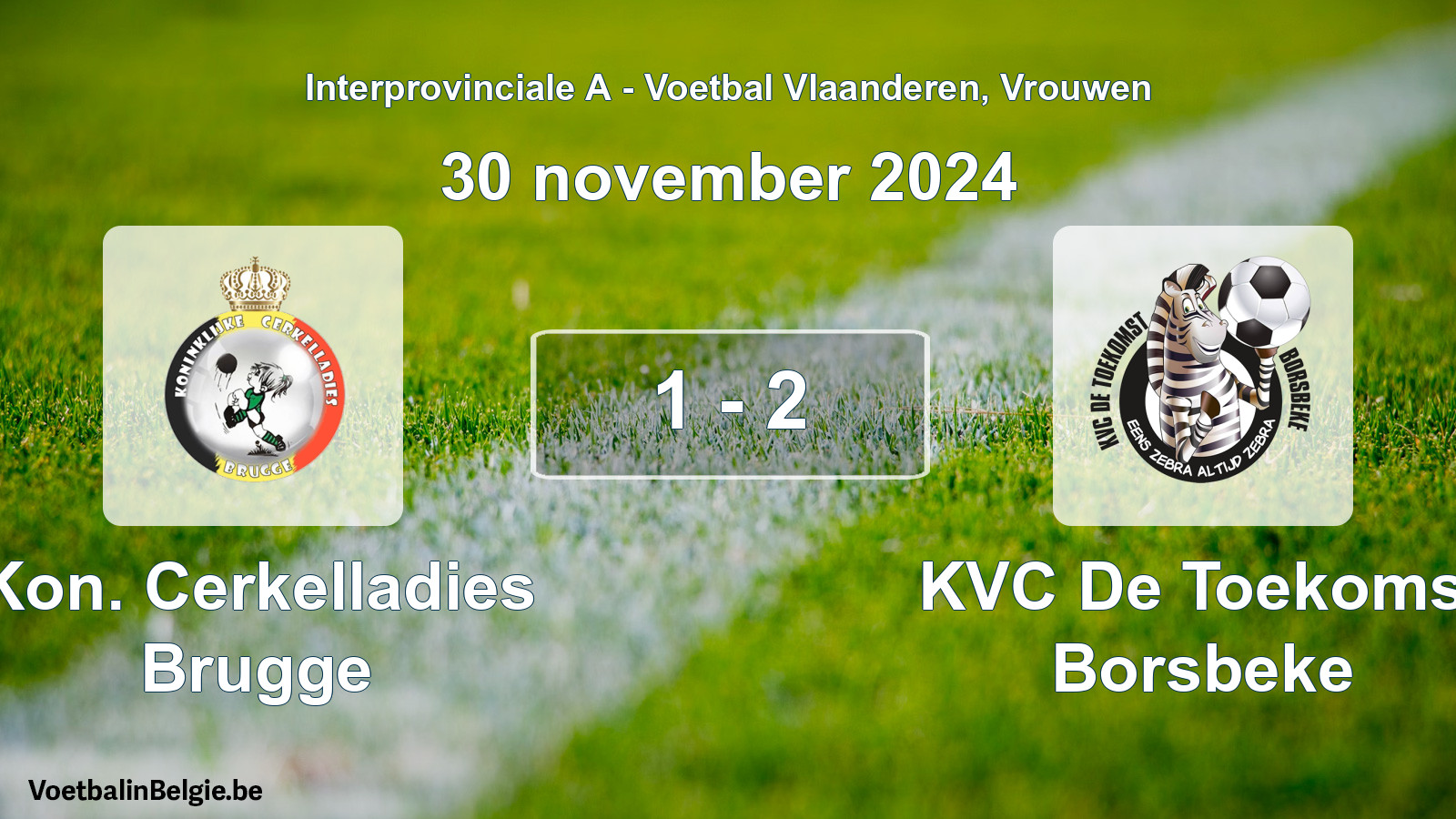 Played match women football: Kon. Cerkelladies Brugge - KVC De Toekomst Borsbeke 1 - 2 (30 November 2024)