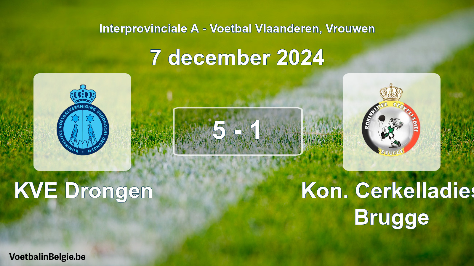 Played match women football: KVE Drongen - Kon. Cerkelladies Brugge 5 - 1 (7 December 2024)