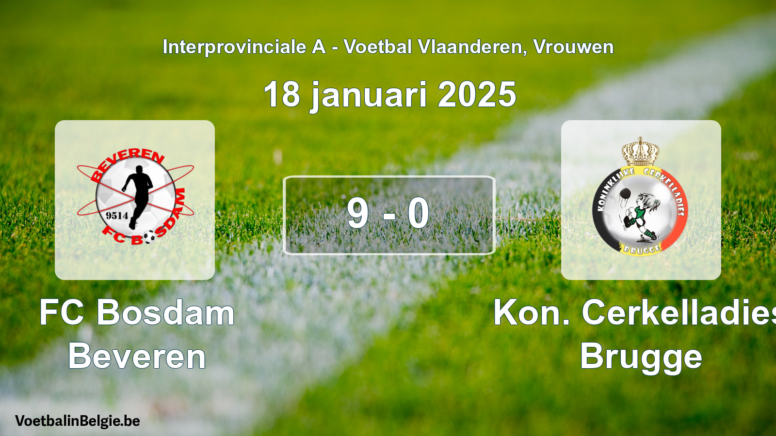 Played match women football: FC Bosdam Beveren - Kon. Cerkelladies Brugge 9 - 0 (18 January 2025)