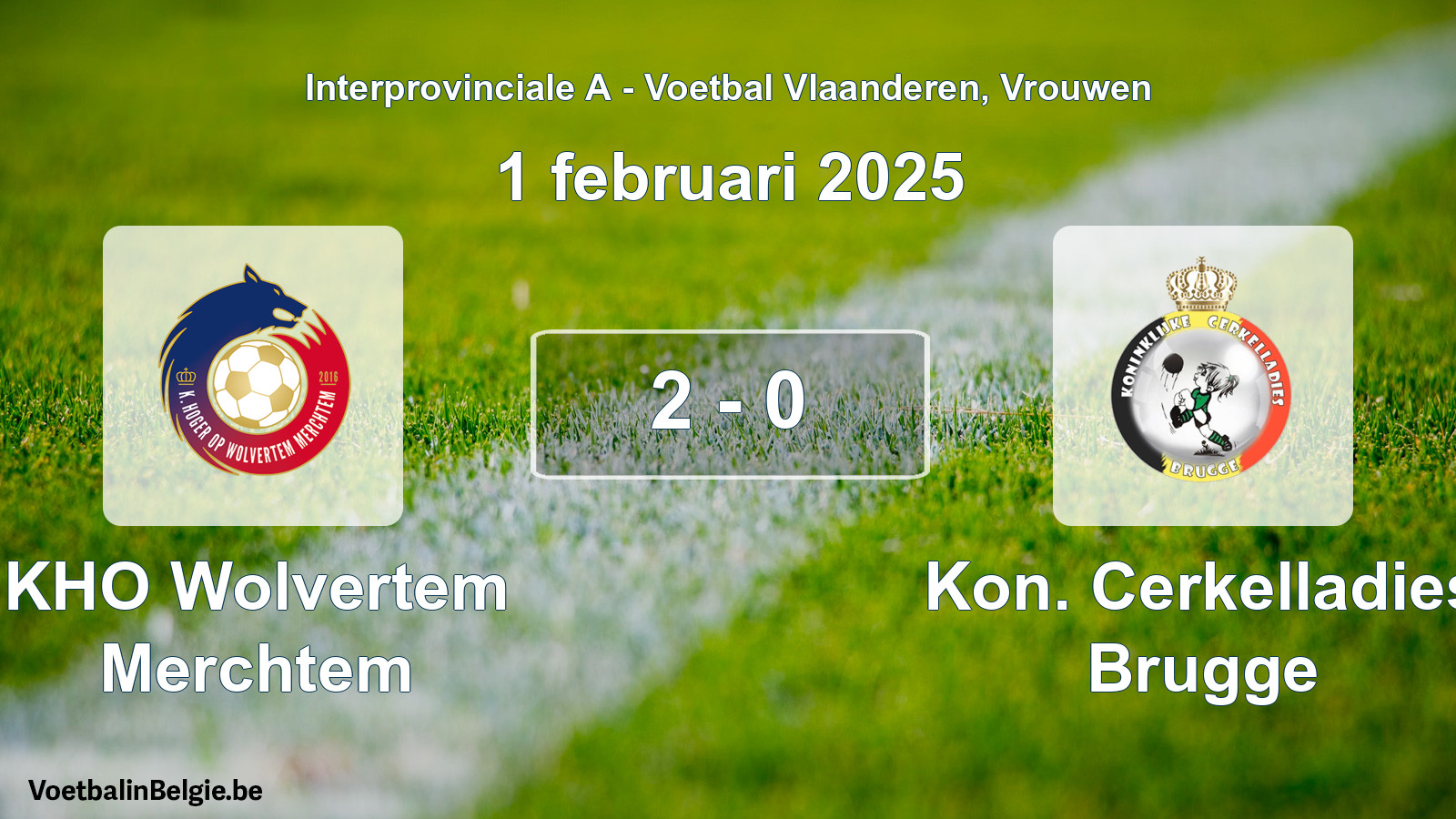 Played match women football: KHO Wolvertem Merchtem - Kon. Cerkelladies Brugge 2 - 0 (1 February 2025)