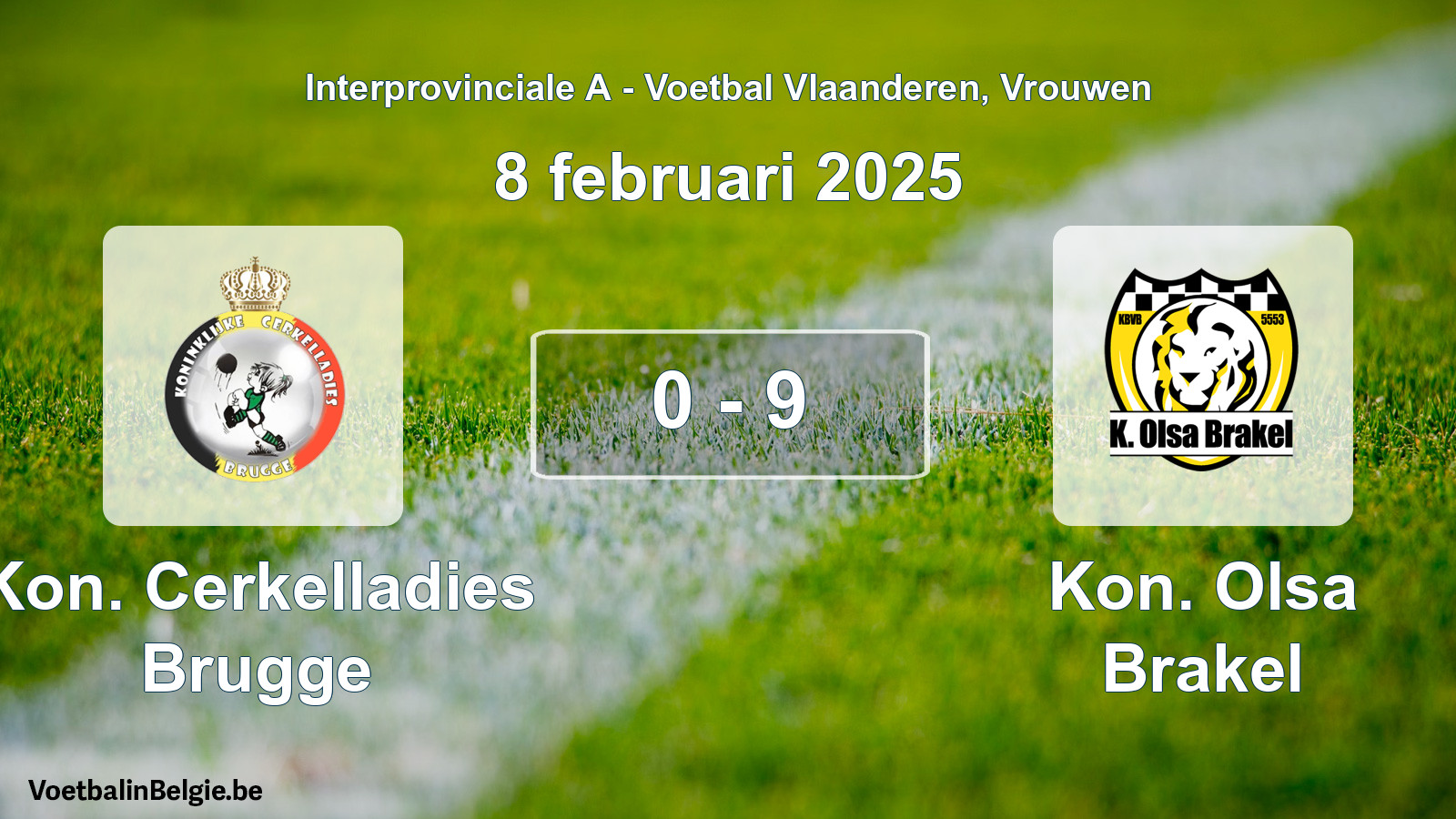 Played match women football: Kon. Cerkelladies Brugge - Kon. Olsa Brakel 0 - 9 (8 February 2025)