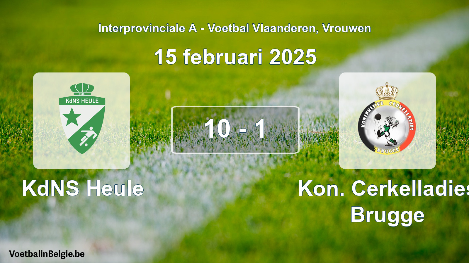 Played match women football: KdNS Heule - Kon. Cerkelladies Brugge 10 - 1 (15 February 2025)