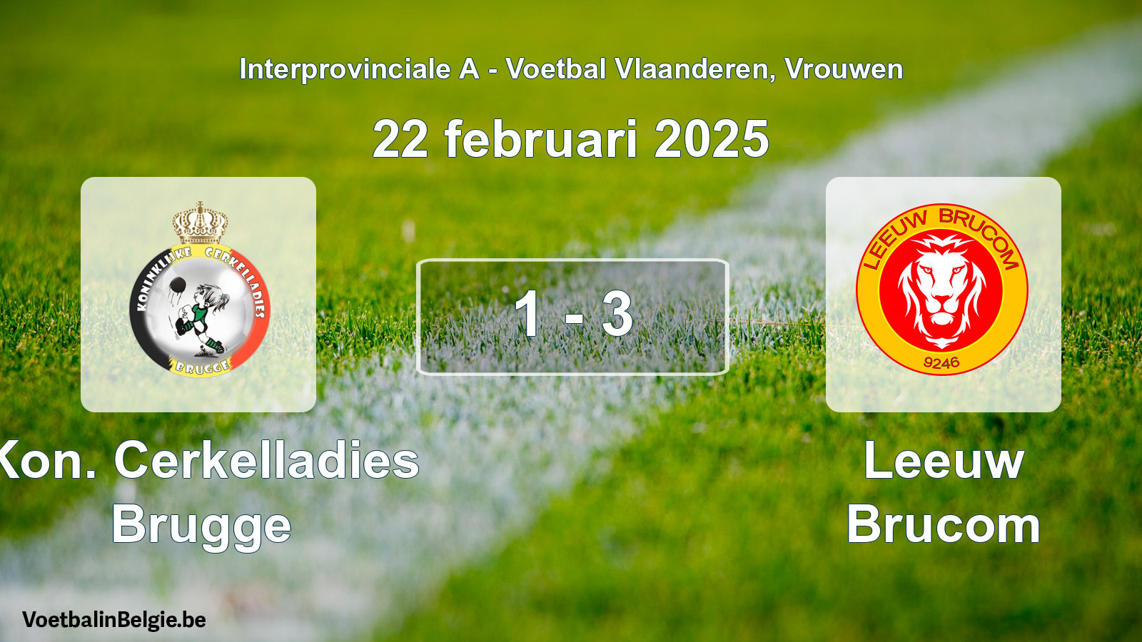 Played match women football: Kon. Cerkelladies Brugge - Leeuw Brucom 1 - 3 (22 February 2025)