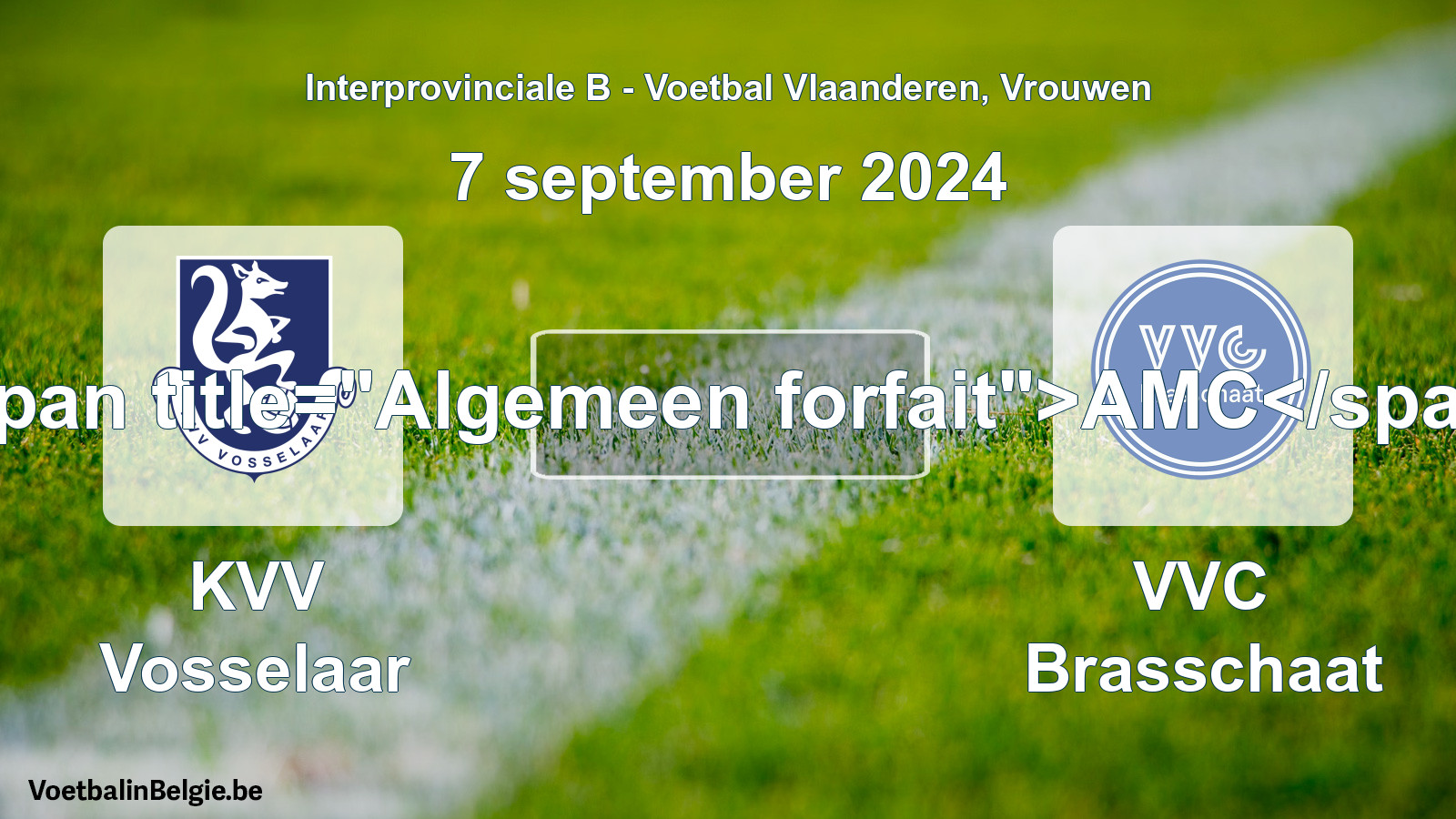 Forfait général: KVV Vosselaar - VVC Brasschaat (7 septembre 2024)