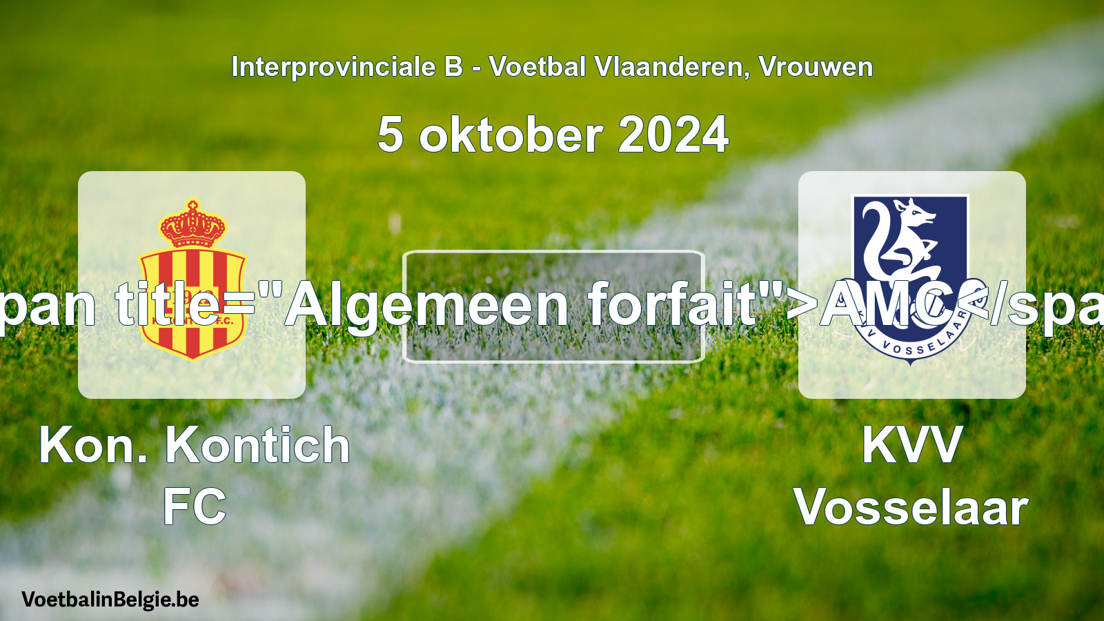 General forfeit: Kon. Kontich FC - KVV Vosselaar (5 October 2024)