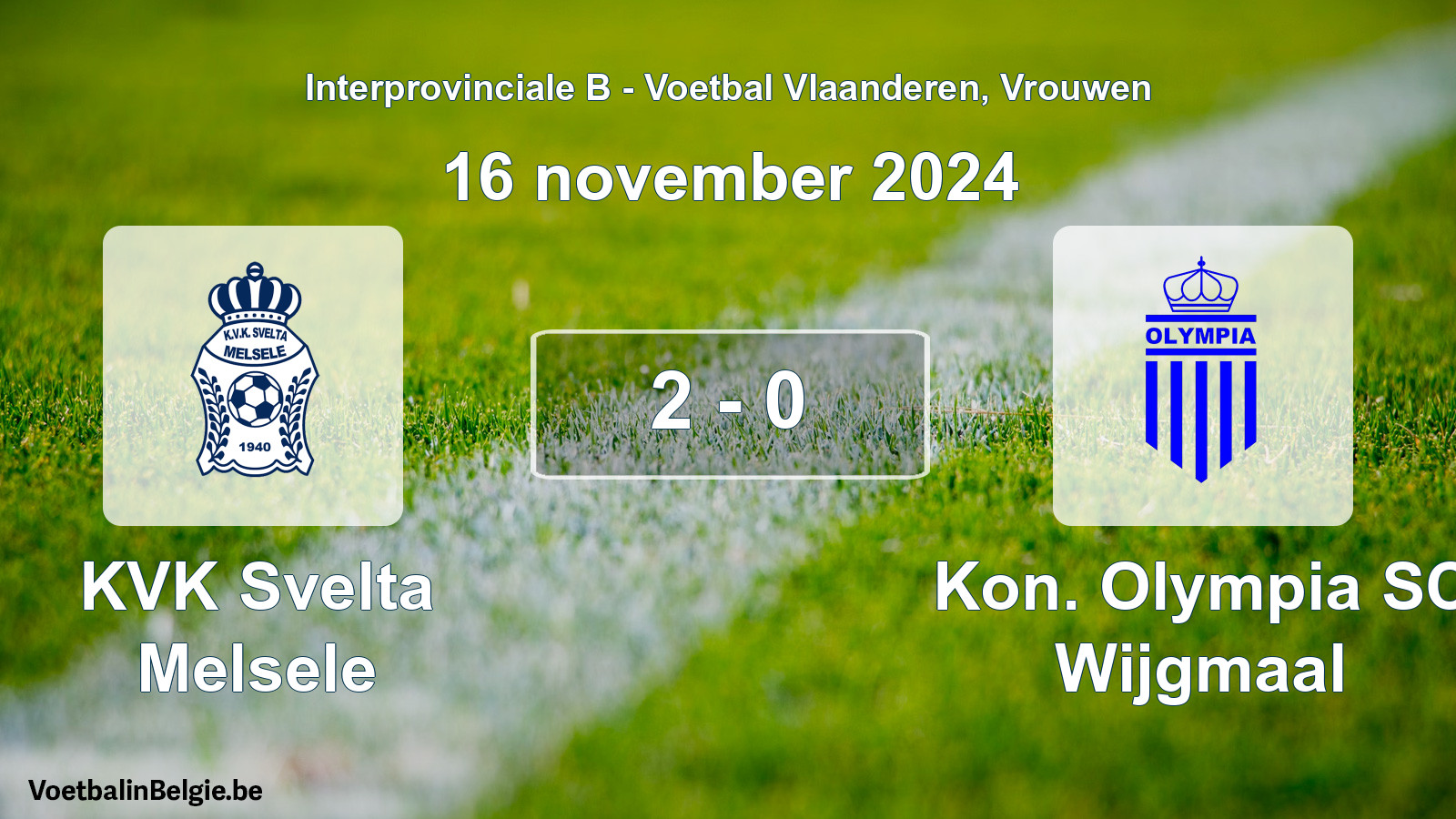 Played match women football: KVK Svelta Melsele - Kon. Olympia SC Wijgmaal 2 - 0 (16 November 2024)