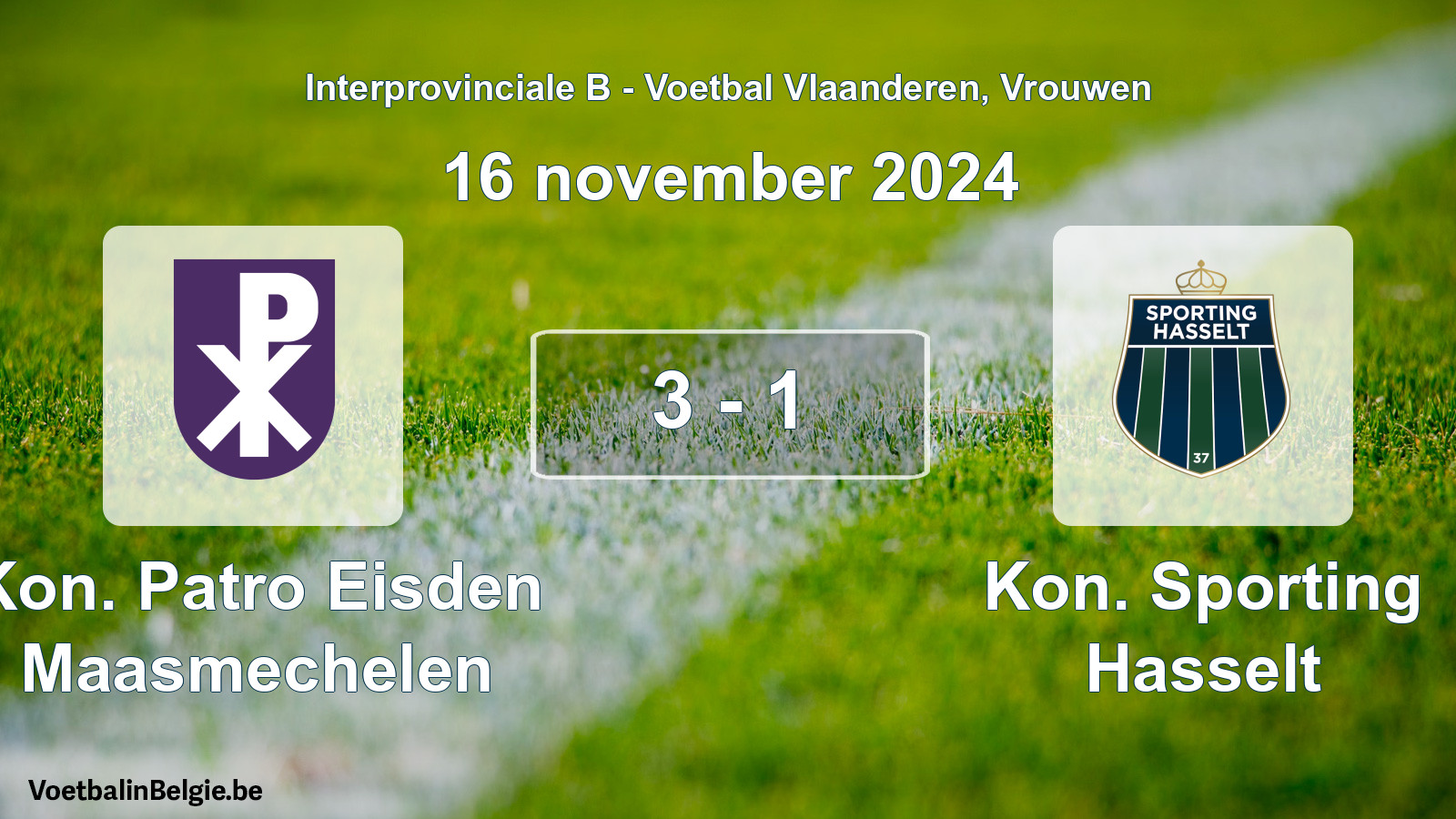 Played match women football: Kon. Patro Eisden Maasmechelen - Kon. Sporting Hasselt 3 - 1 (16 November 2024)
