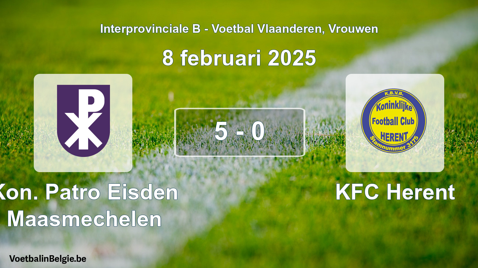 Played match women football: Kon. Patro Eisden Maasmechelen - KFC Herent 5 - 0 (8 February 2025)