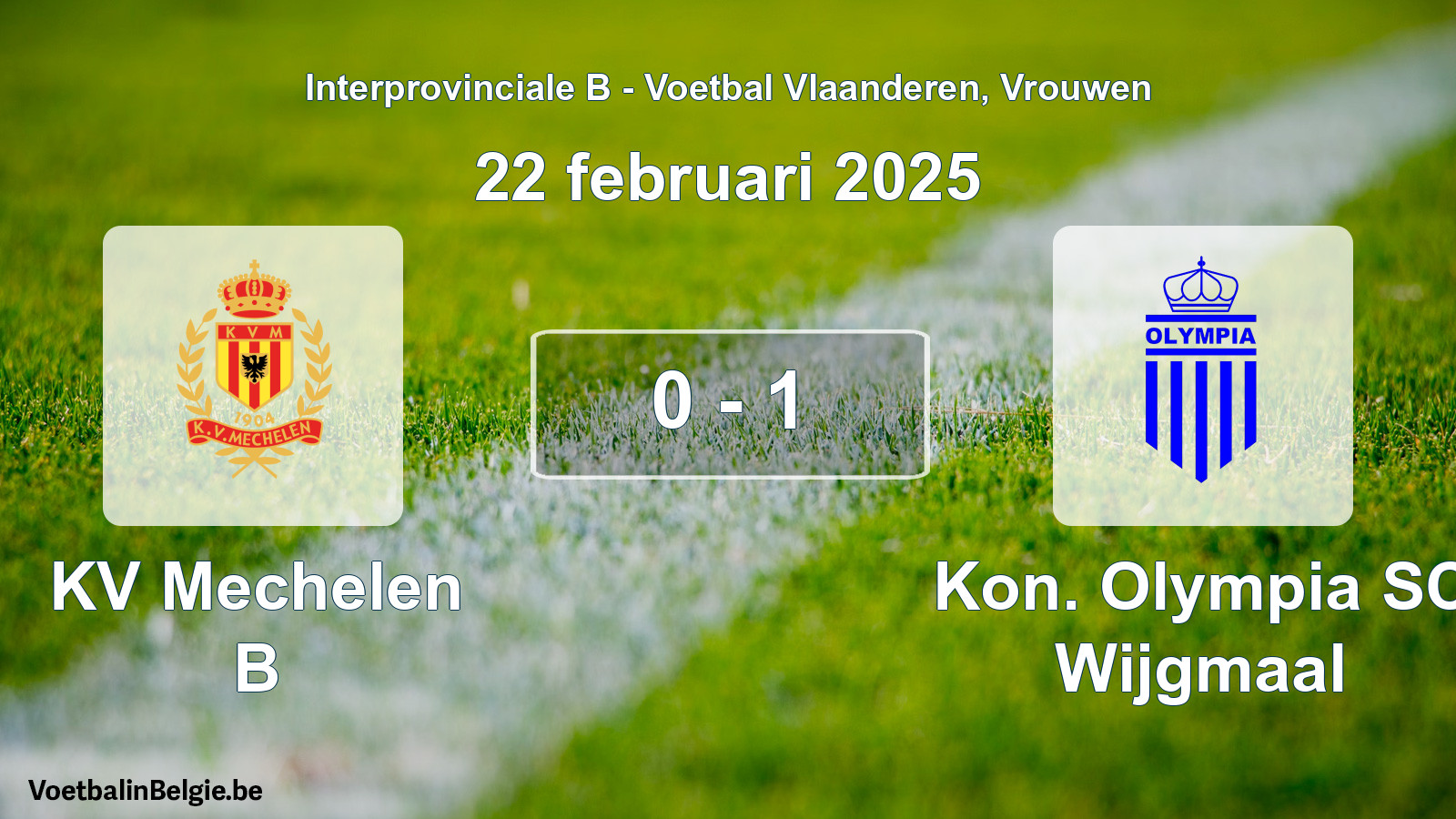 Played match women football: KV Mechelen B - Kon. Olympia SC Wijgmaal 0 - 1 (22 February 2025)