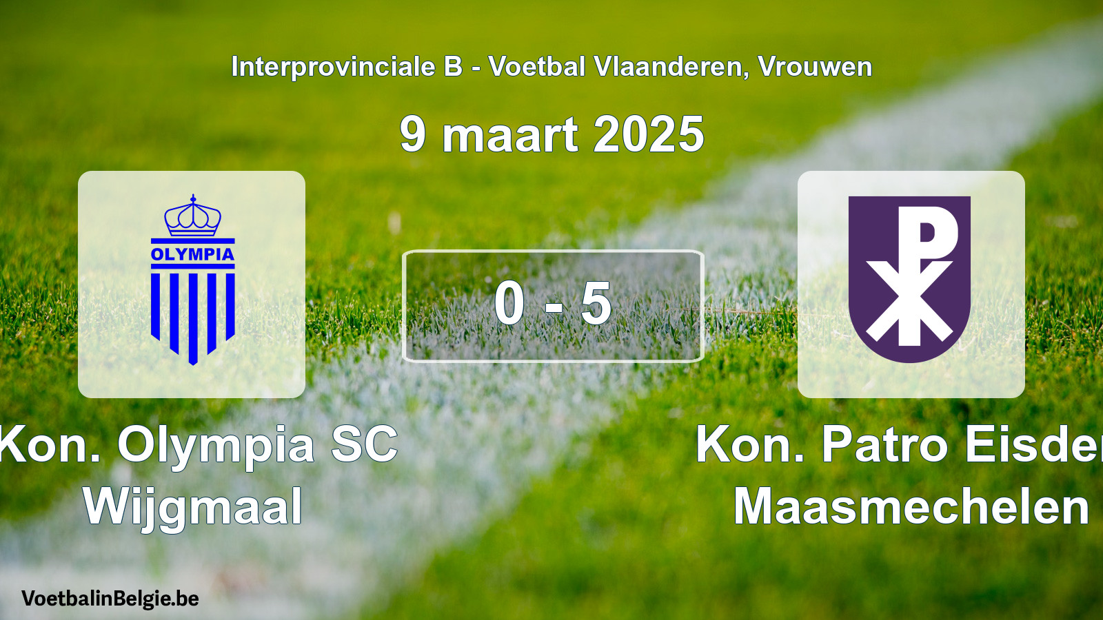 Gespieltes Spiel frauen-Fußball: Kon. Olympia SC Wijgmaal - Kon. Patro Eisden Maasmechelen 0 - 5 (9 März 2025)