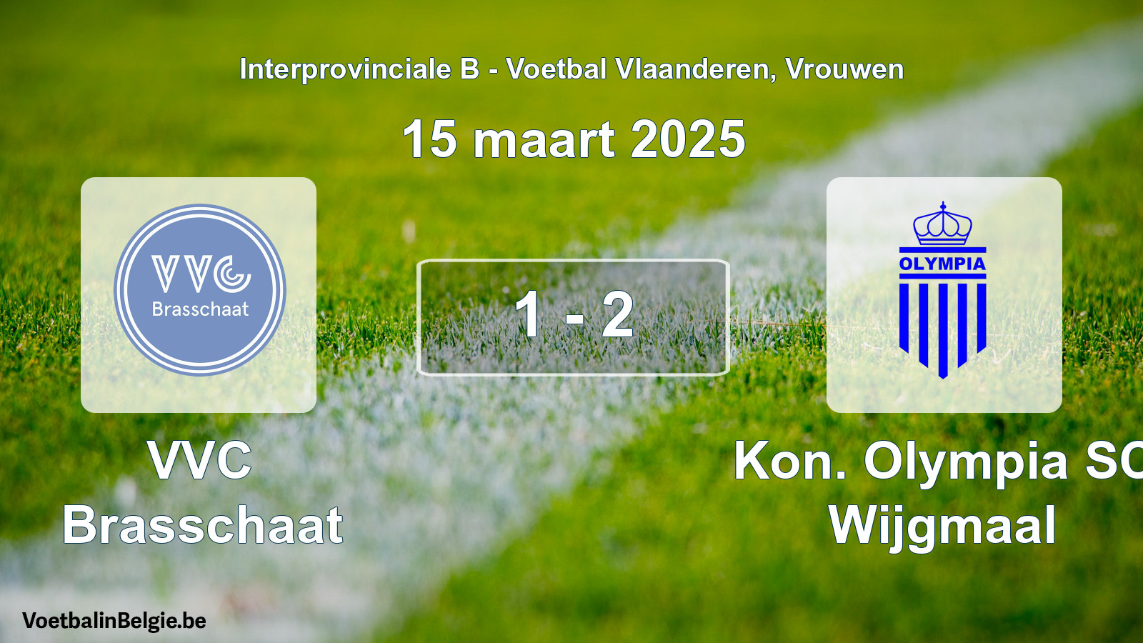 Played match women football: VVC Brasschaat - Kon. Olympia SC Wijgmaal 1 - 2 (15 March 2025)