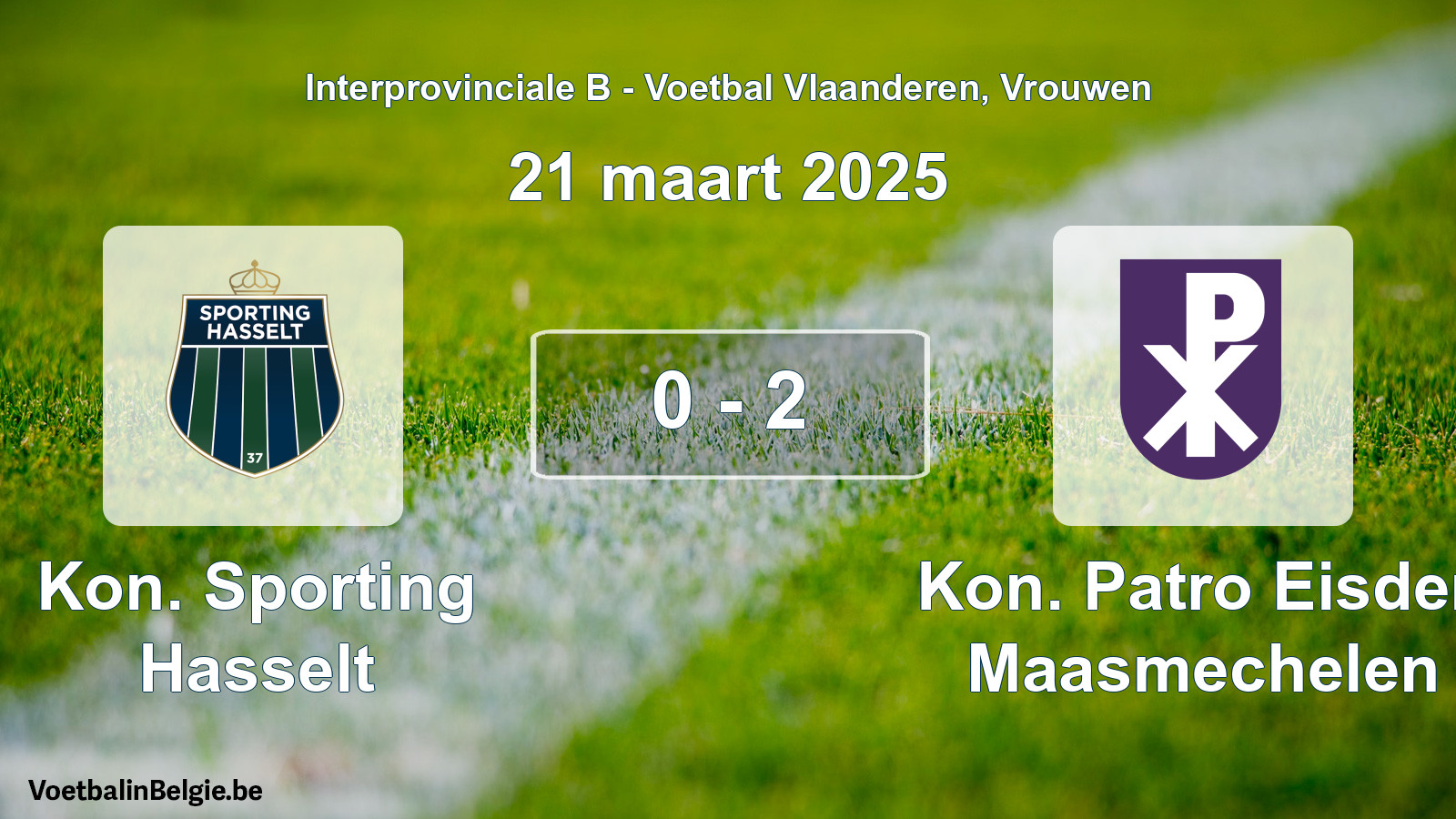 Played match women football: Kon. Sporting Hasselt - Kon. Patro Eisden Maasmechelen 0 - 2 (21 March 2025)