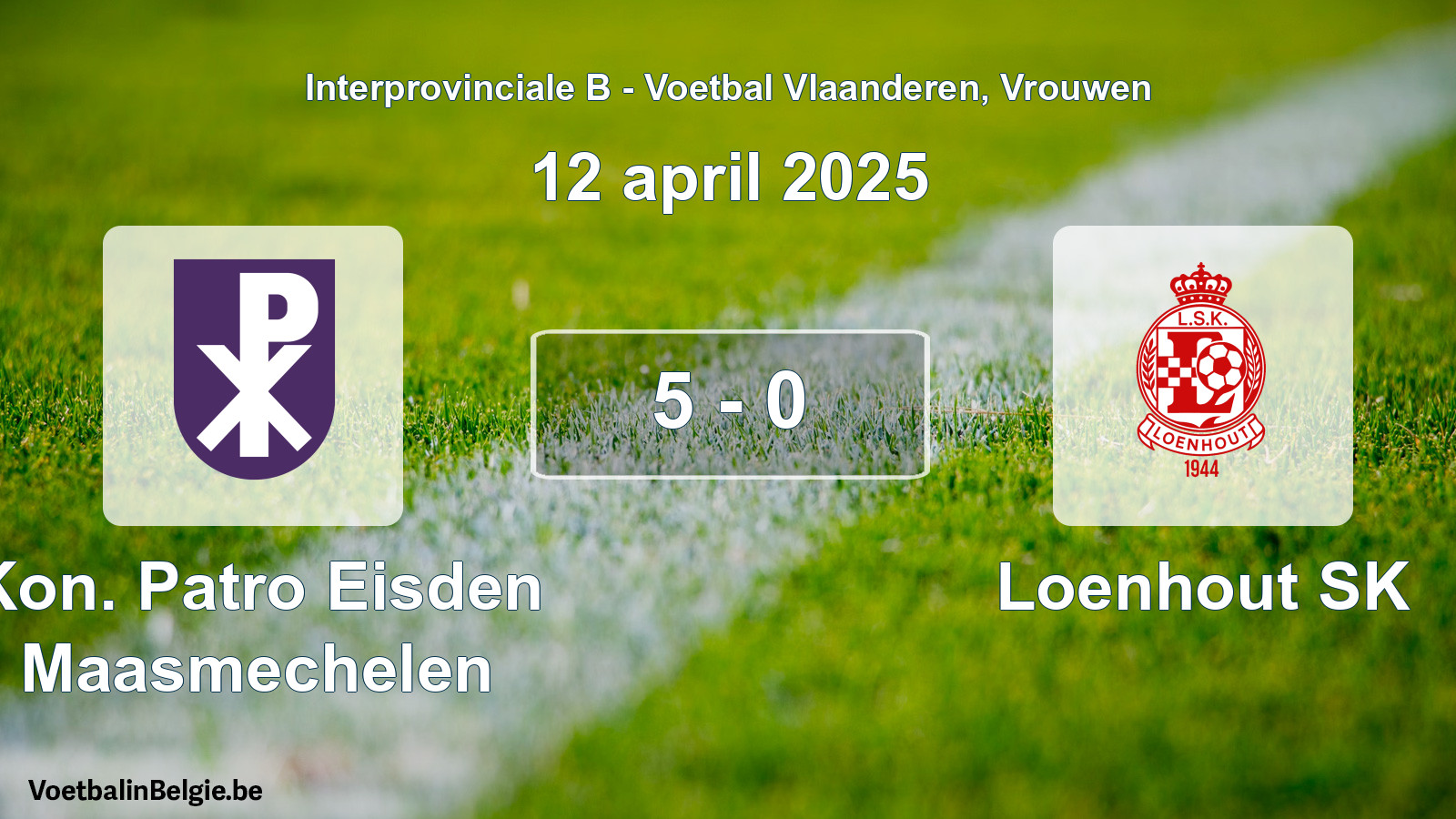 Gespieltes Spiel frauen-Fußball: Kon. Patro Eisden Maasmechelen - Loenhout SK 5 - 0 (12 April 2025)