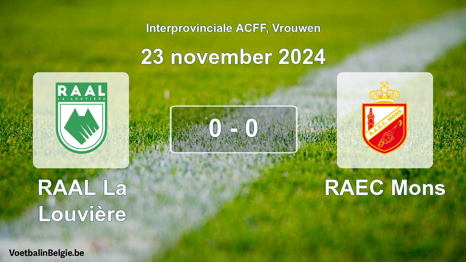 Played match women football: RAAL La Louvière - RAEC Mons 0 - 0 (23 November 2024)