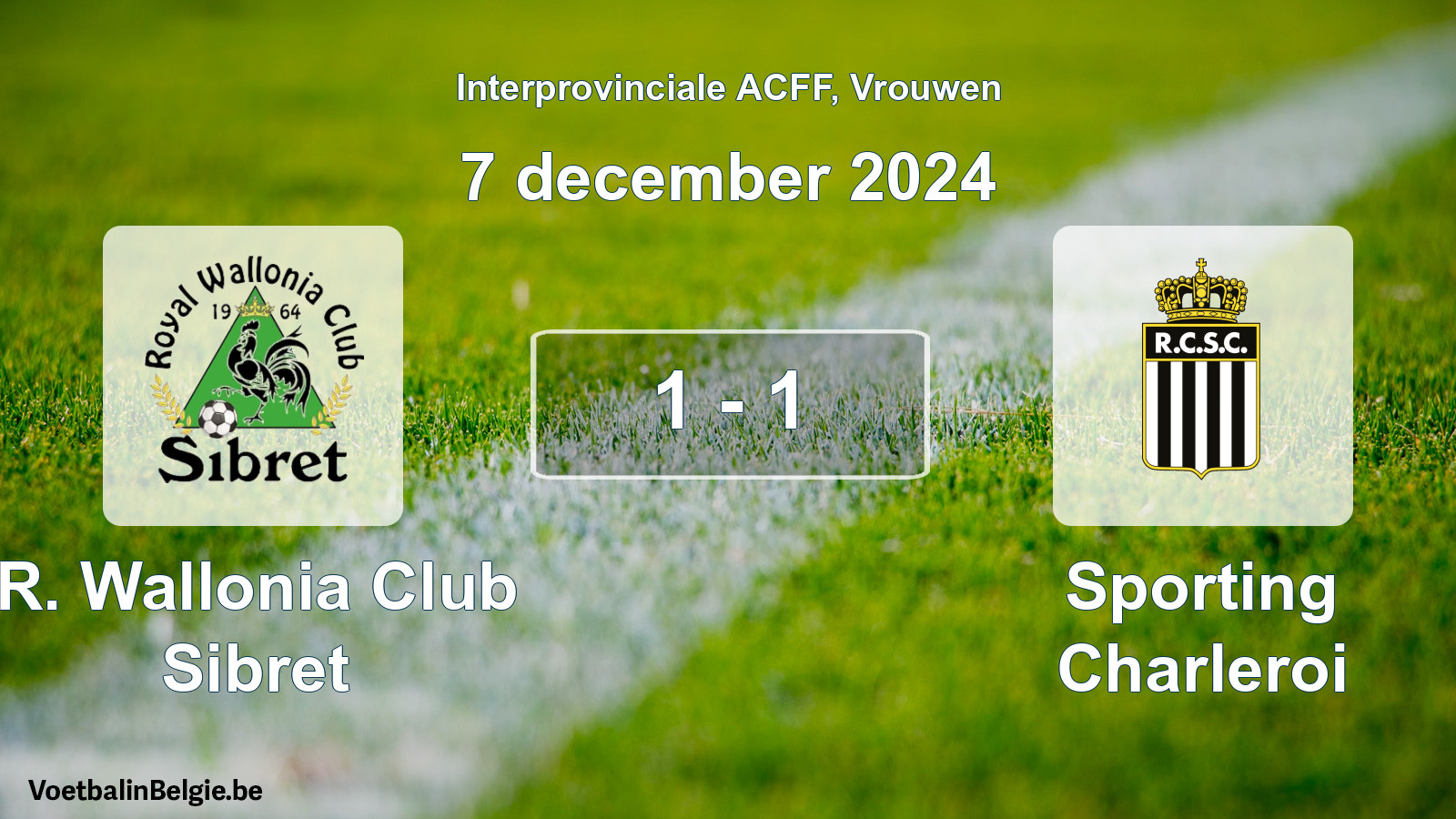 Played match women football: R. Wallonia Club Sibret - Sporting Charleroi 1 - 1 (7 December 2024)