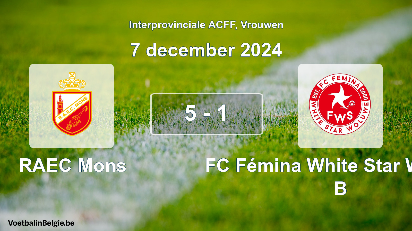 Played match women football: RAEC Mons - FC Fémina White Star Woluwe B 5 - 1 (7 December 2024)