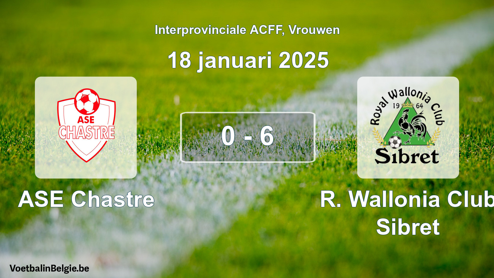 Played match women football: ASE Chastre - R. Wallonia Club Sibret 0 - 6 (18 January 2025)