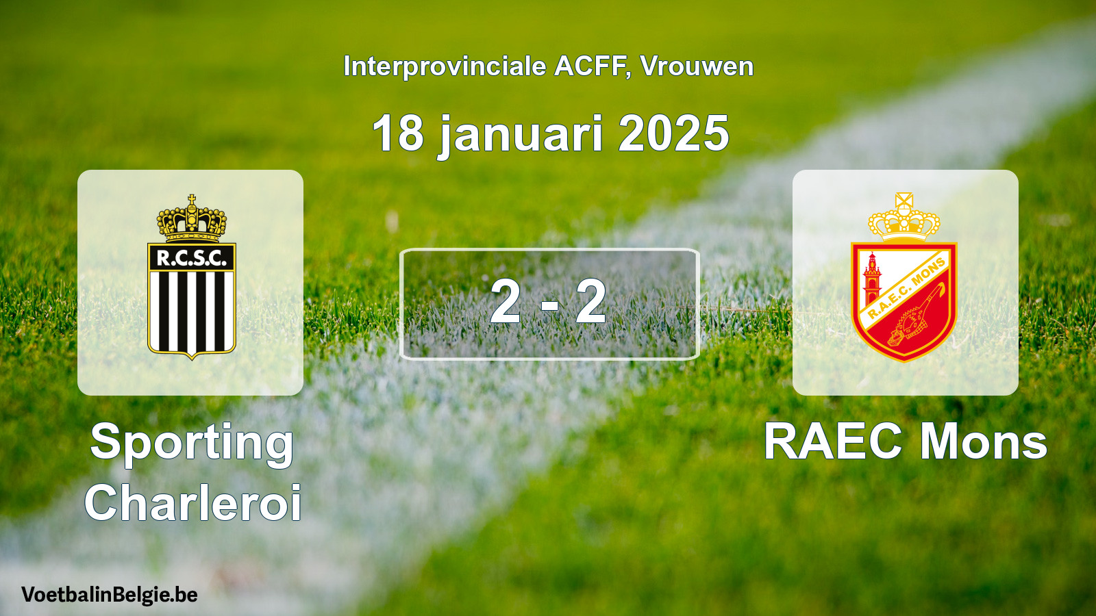 Played match women football: Sporting Charleroi - RAEC Mons 2 - 2 (18 January 2025)