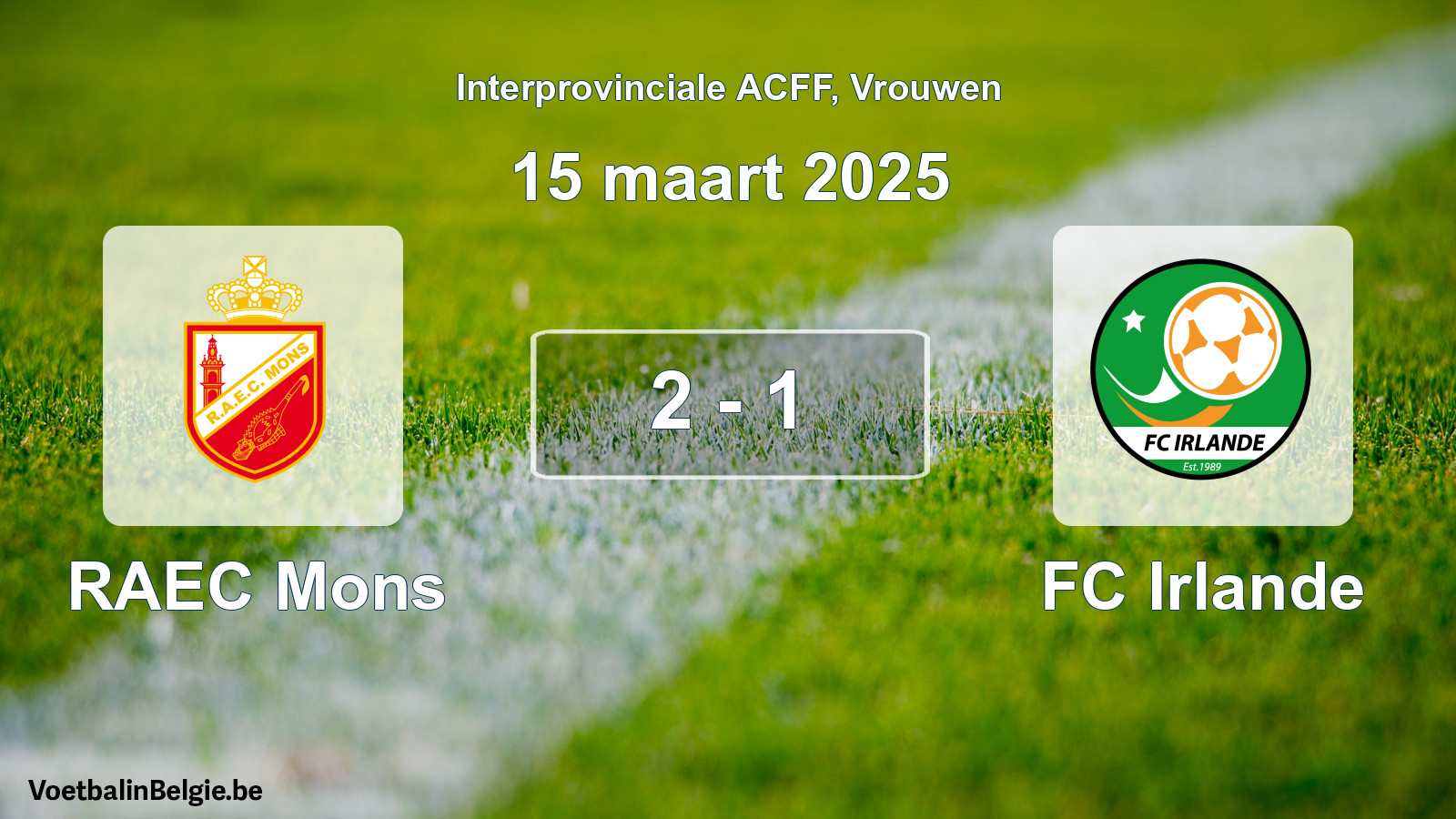 Gespeelde wedstrijd vrouwenvoetbal: RAEC Mons - FC Irlande 2 - 1 (15 maart 2025)