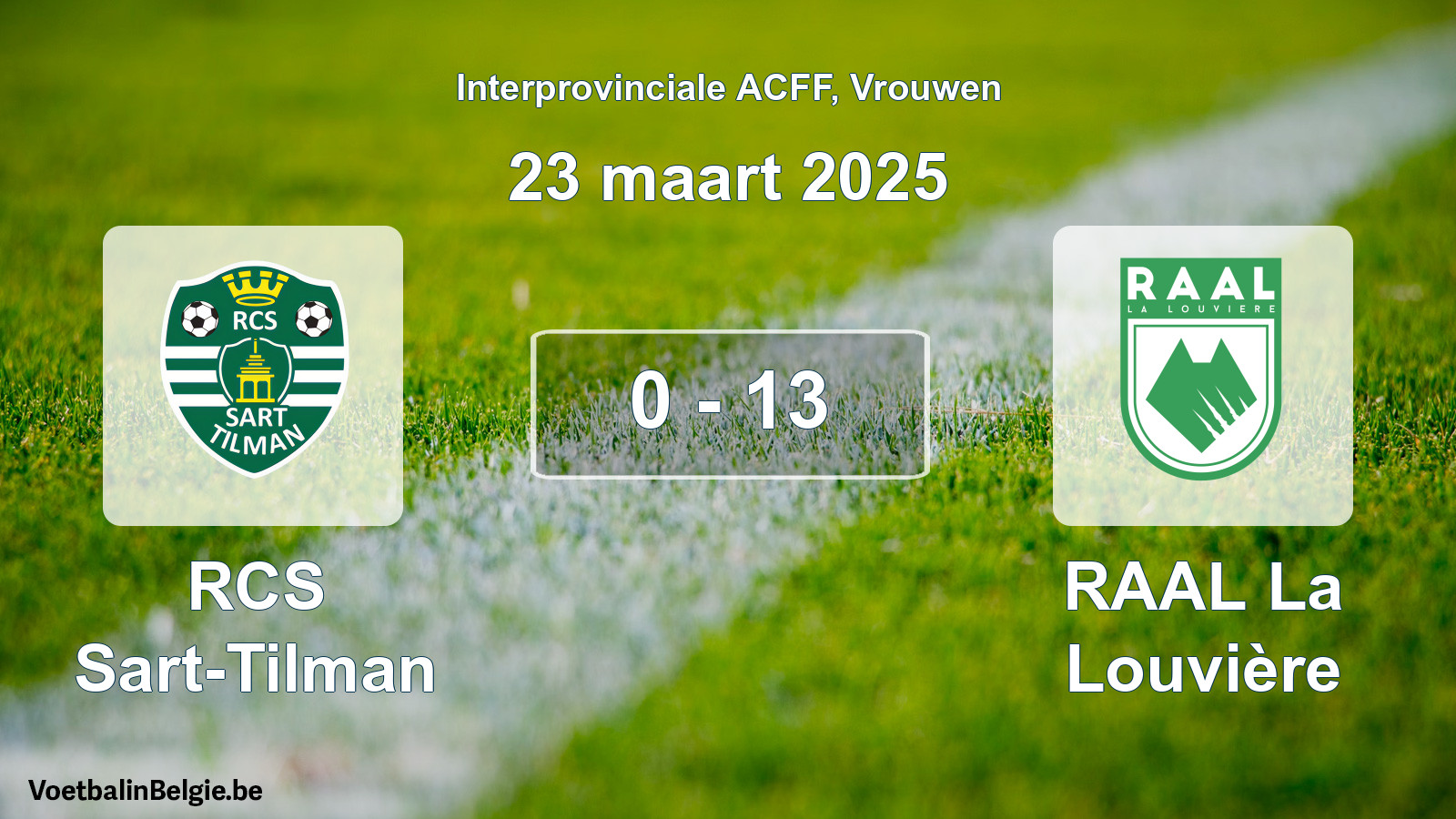 Played match women football: RCS Sart-Tilman - RAAL La Louvière 0 - 13 (23 March 2025)
