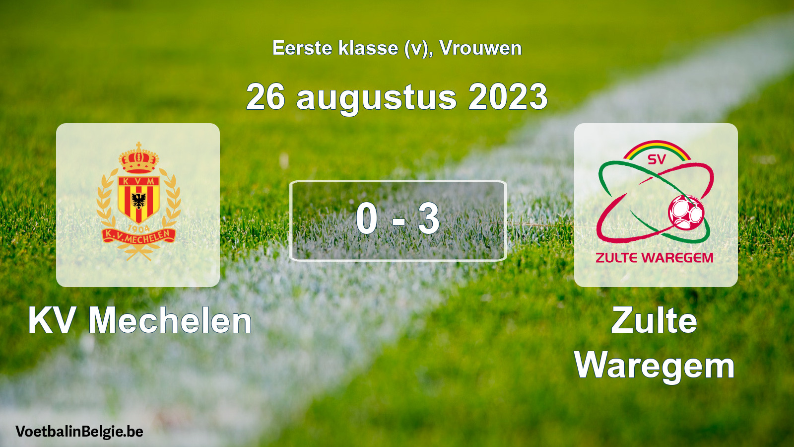 Played match women football: KV Mechelen - Zulte Waregem 0 - 3 (26 August 2023)