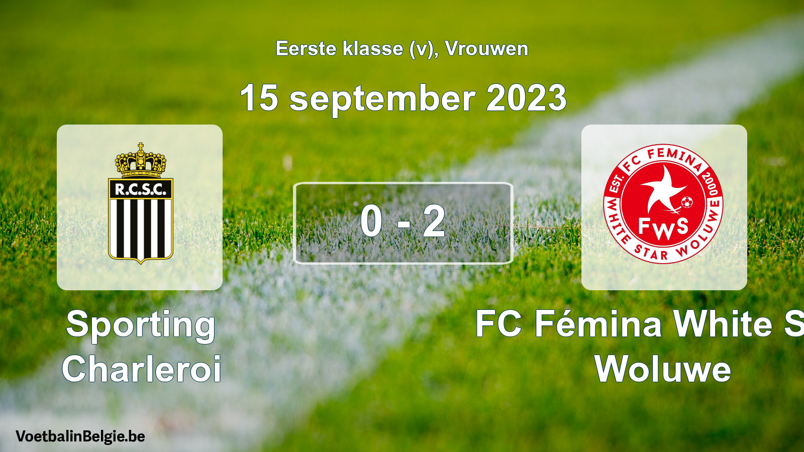 Played match women football: Sporting Charleroi - FC Fémina White Star Woluwe 0 - 2 (15 September 2023)