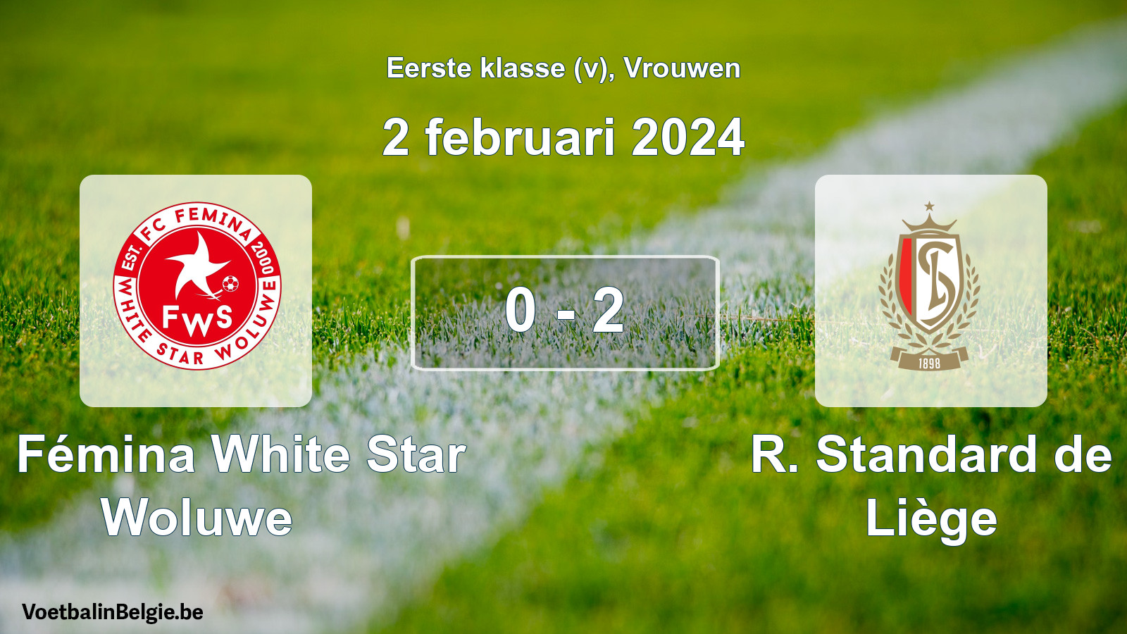 Played match women football: FC Fémina White Star Woluwe - R. Standard de Liège 0 - 2 (2 February 2024)