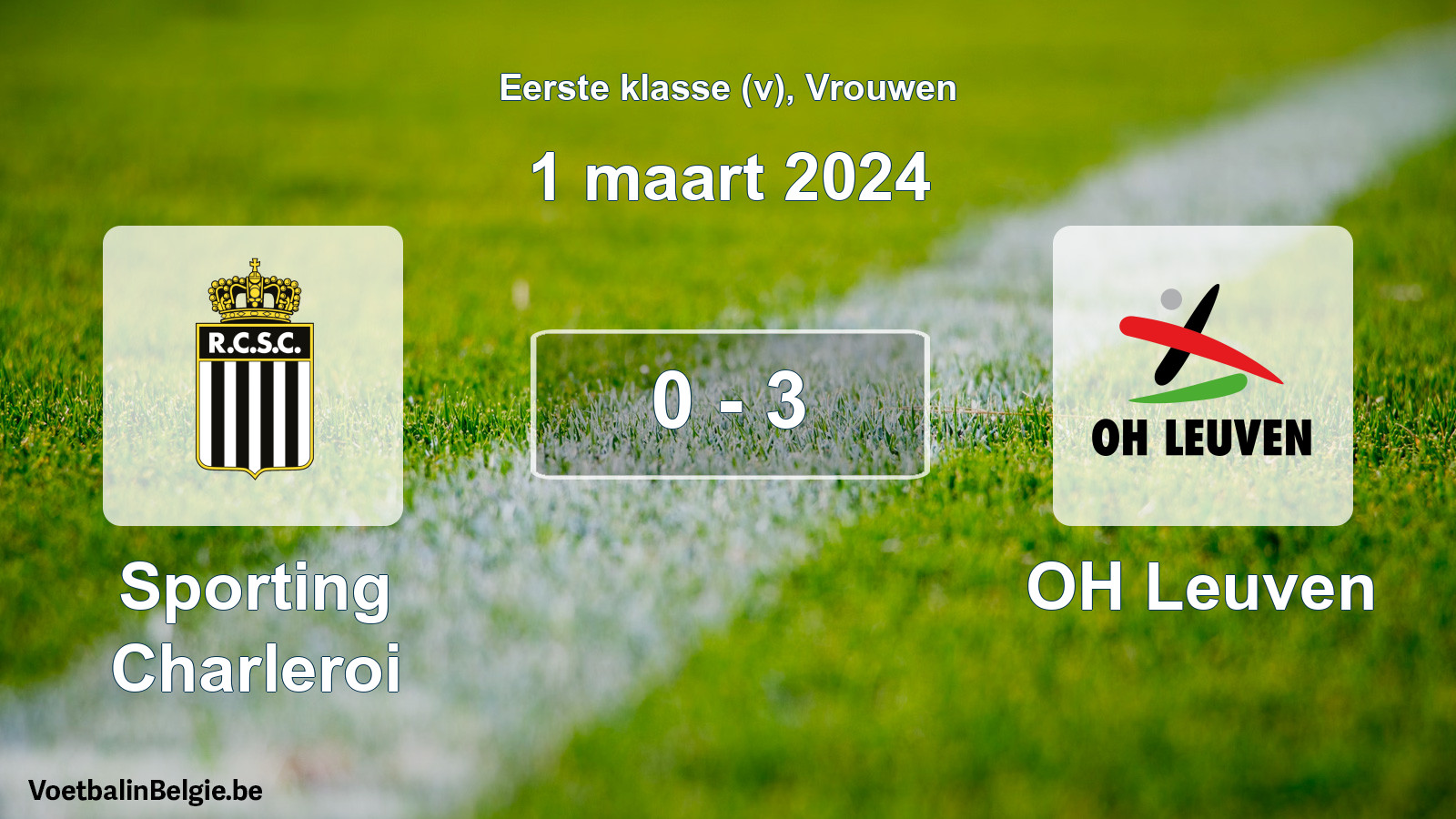 Match joué football femmes: Sporting Charleroi - OH Leuven 0 - 3 (1 mars 2024)