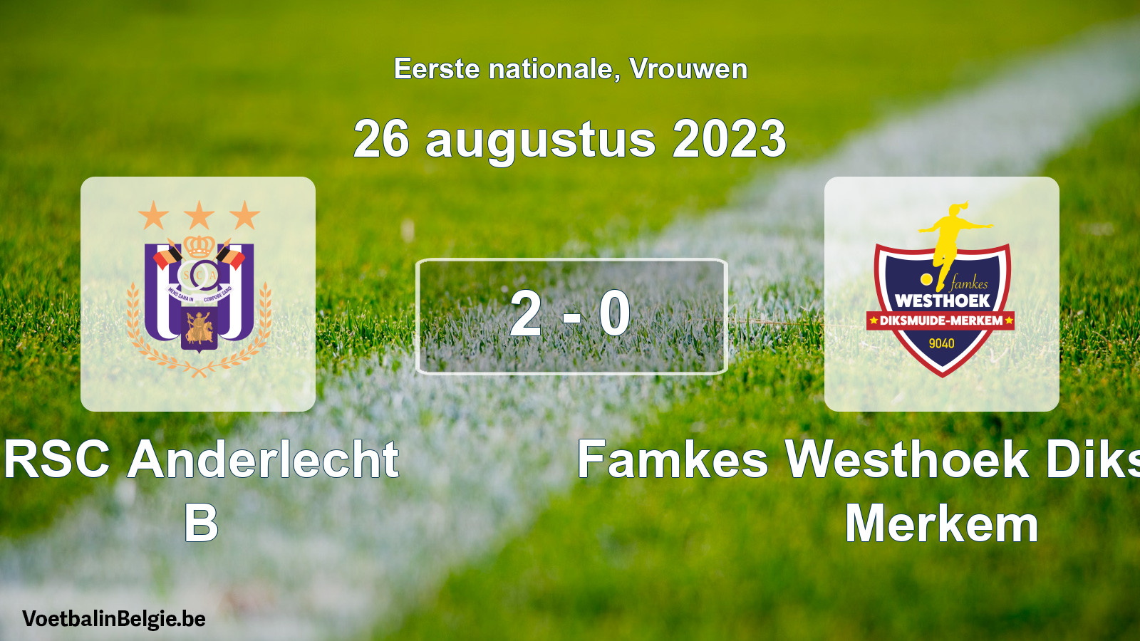 Played match women football: RSC Anderlecht B - Famkes Westhoek Diksmuide Merkem 2 - 0 (26 August 2023)