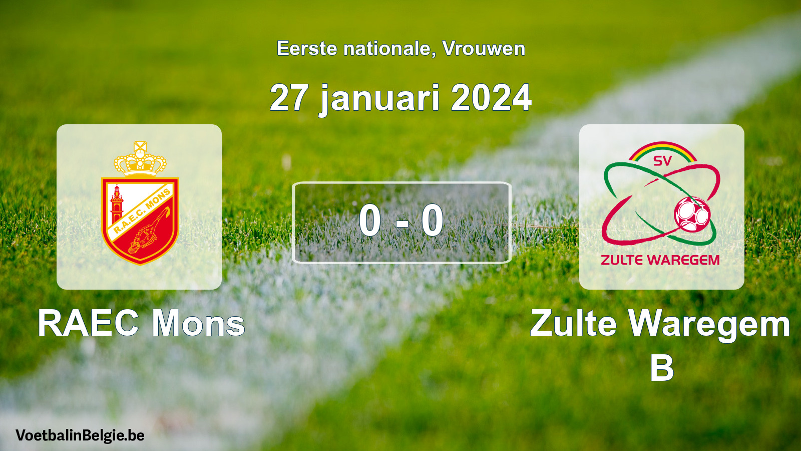 Played match women football: RAEC Mons - Zulte Waregem B 0 - 0 (27 January 2024)