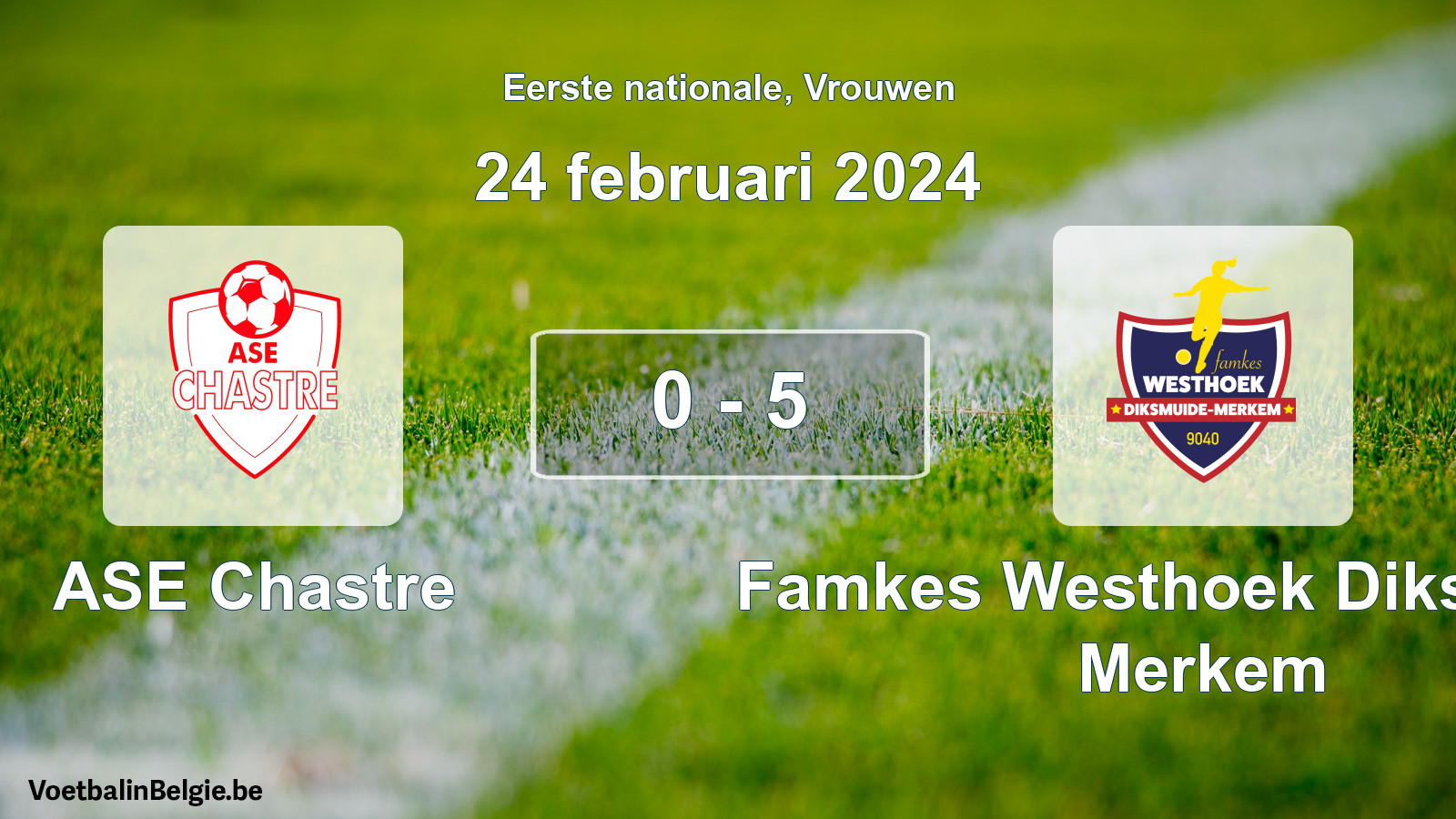 Played match women football: ASE Chastre - Famkes Westhoek Diksmuide Merkem 0 - 5 (24 February 2024)