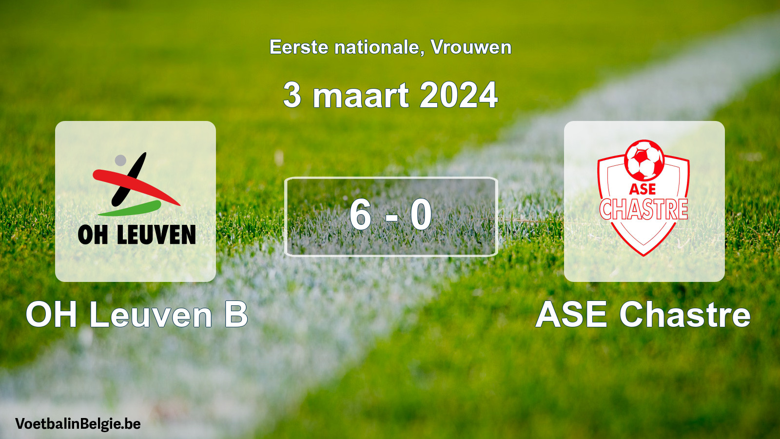 Played match women football: OH Leuven B - ASE Chastre 6 - 0 (3 March 2024)