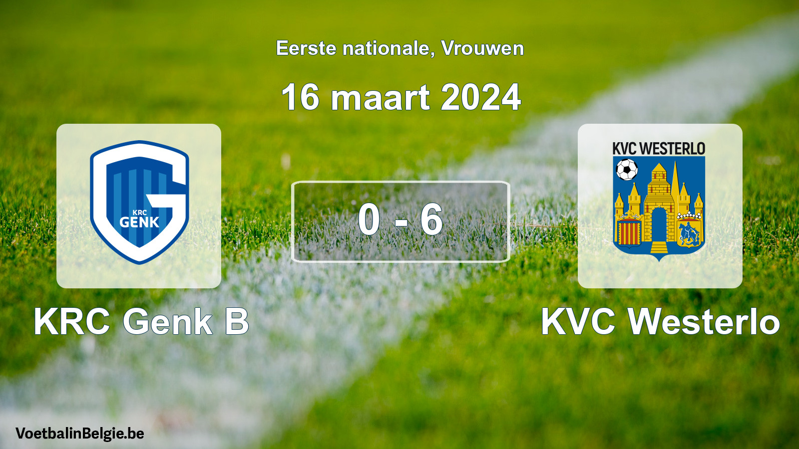 Played match women football: KRC Genk B - KVC Westerlo 0 - 6 (16 March 2024)