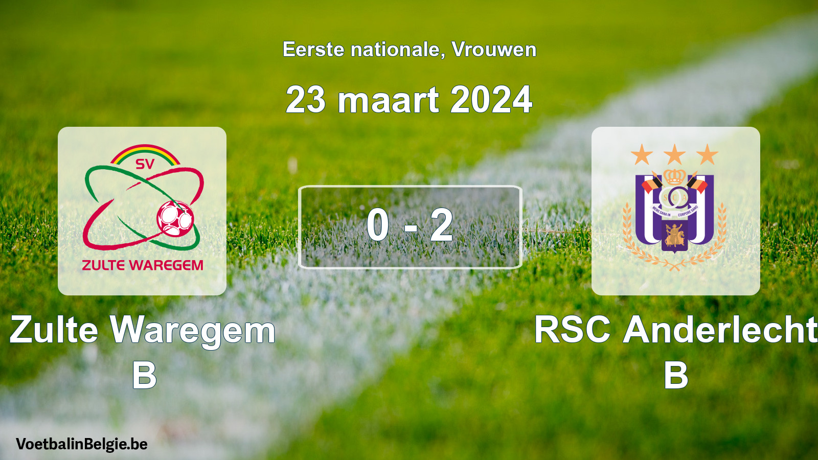 Played match women football: Zulte Waregem B - RSC Anderlecht B 0 - 2 (23 March 2024)