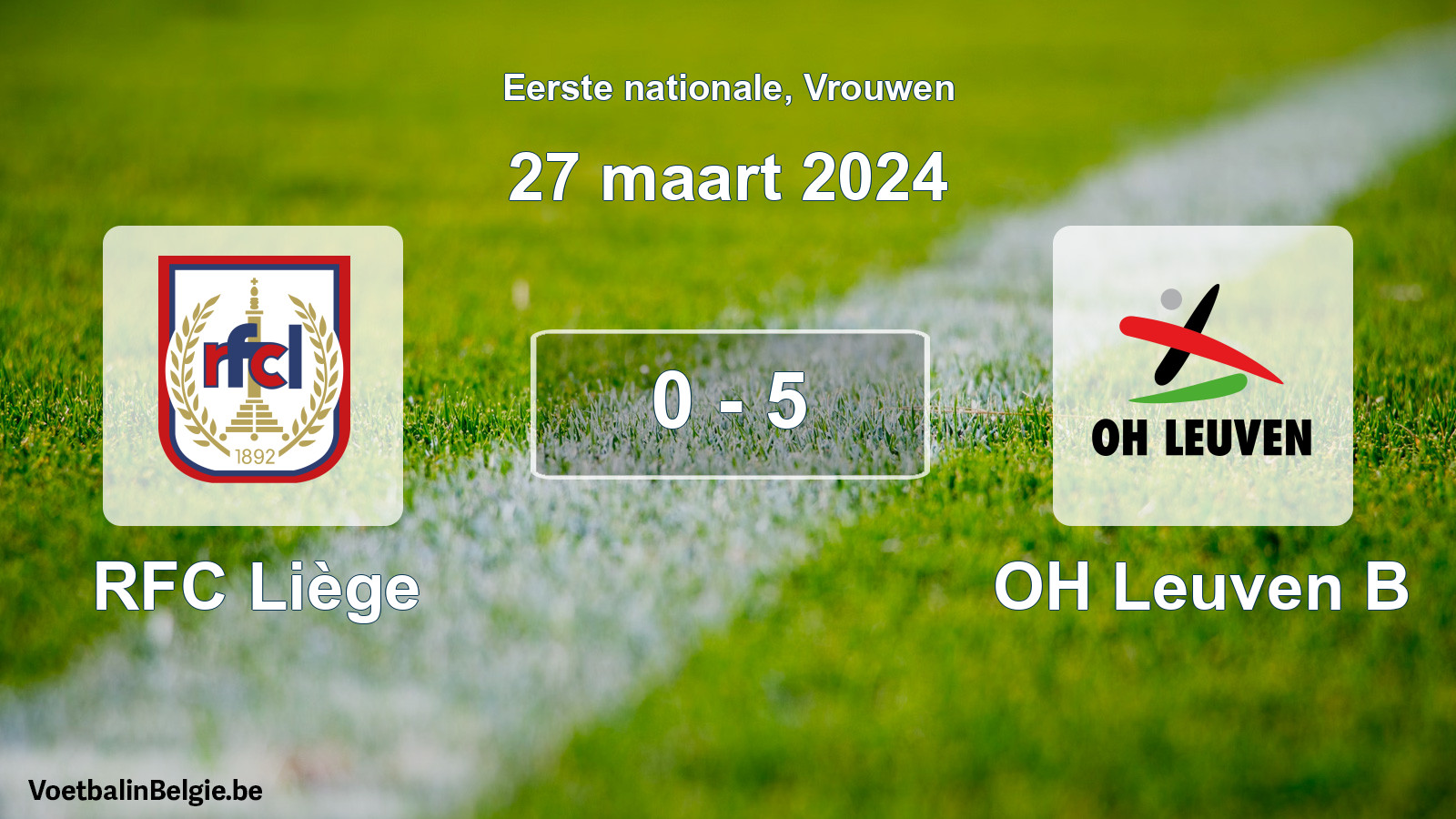 Played match women football: RFC Liège - OH Leuven B 0 - 5 (27 March 2024)