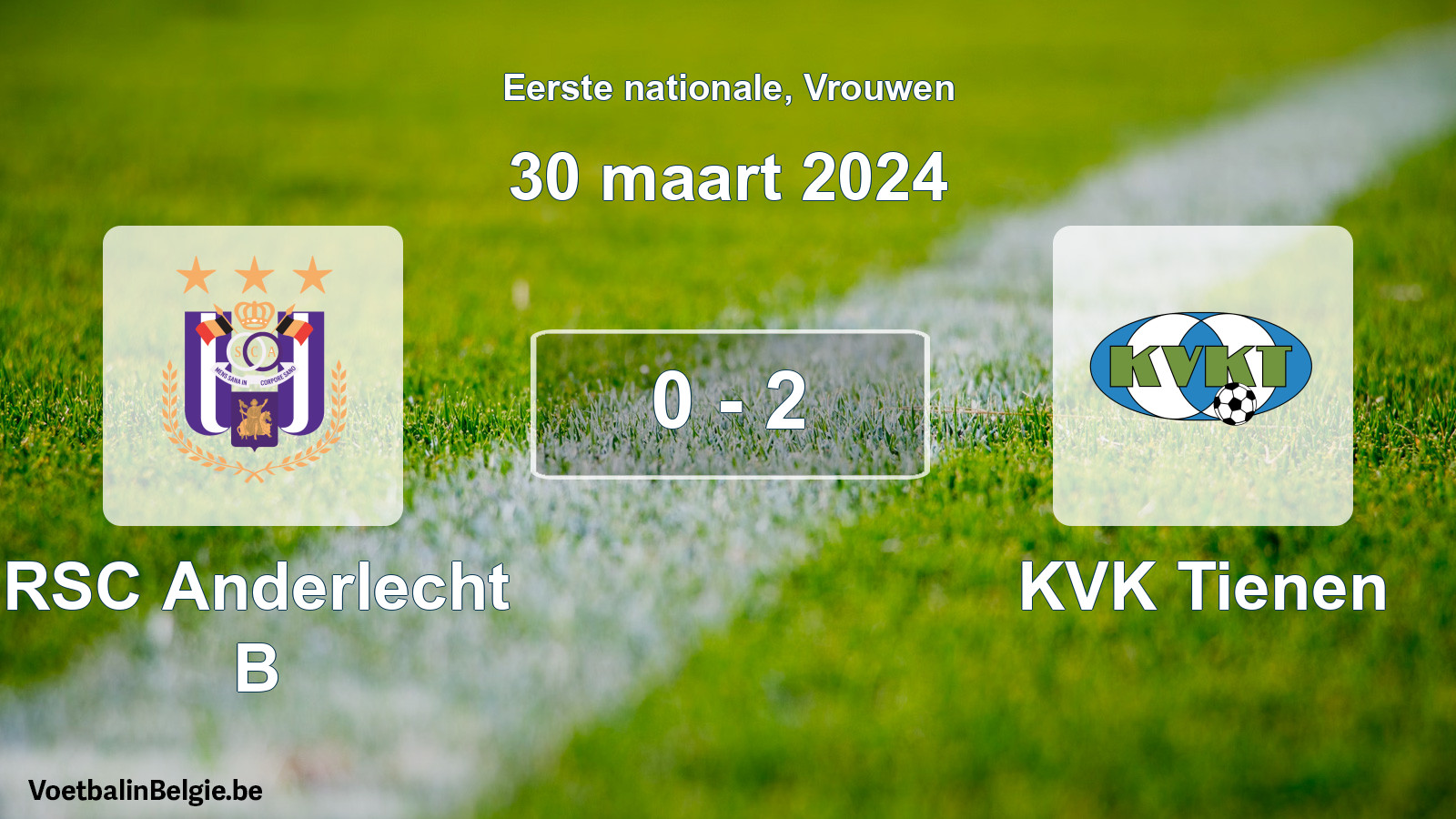 Played match women football: RSC Anderlecht B - KVK Tienen 0 - 2 (30 March 2024)