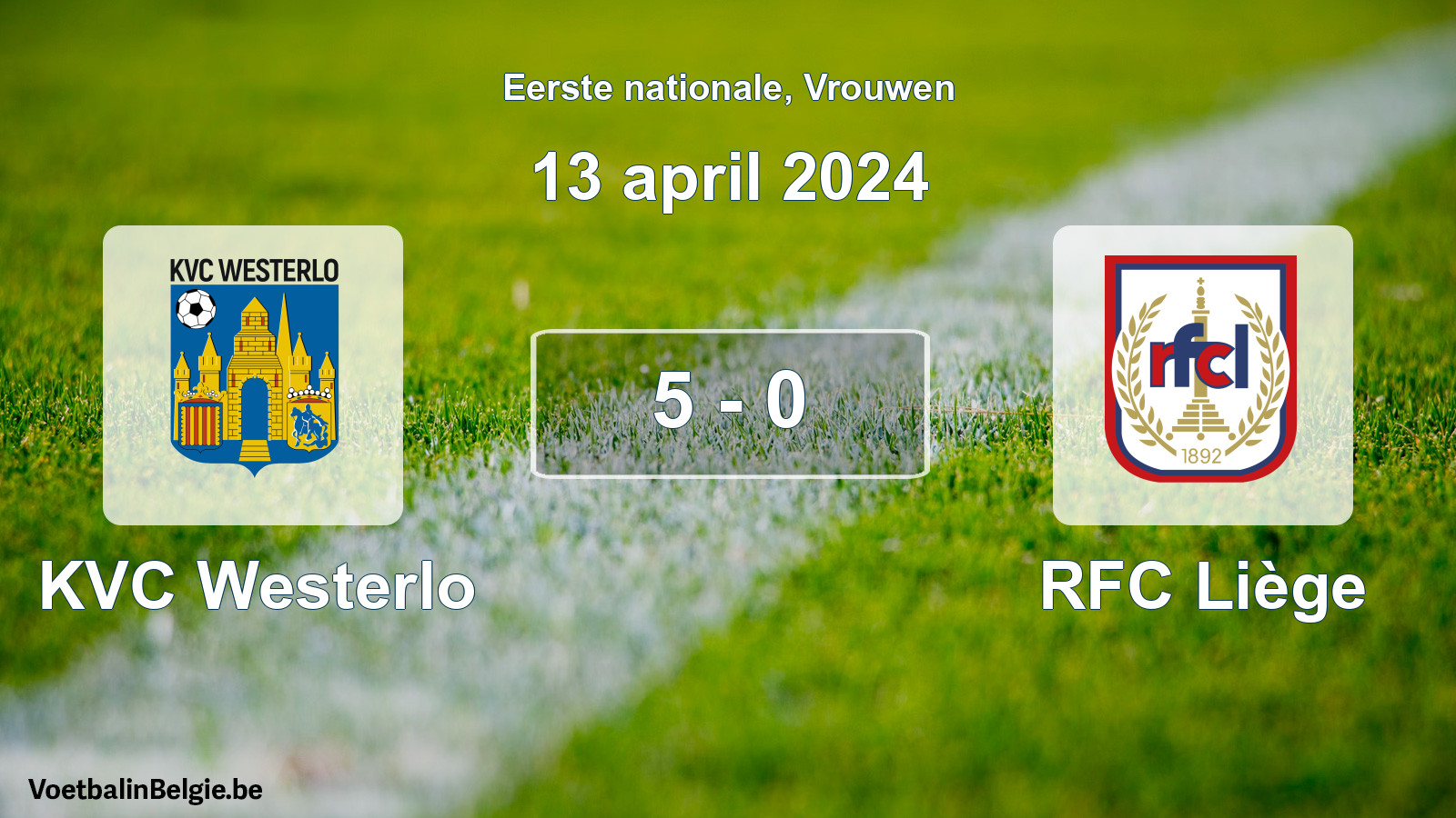 Played match women football: KVC Westerlo - RFC Liège 5 - 0 (13 April 2024)
