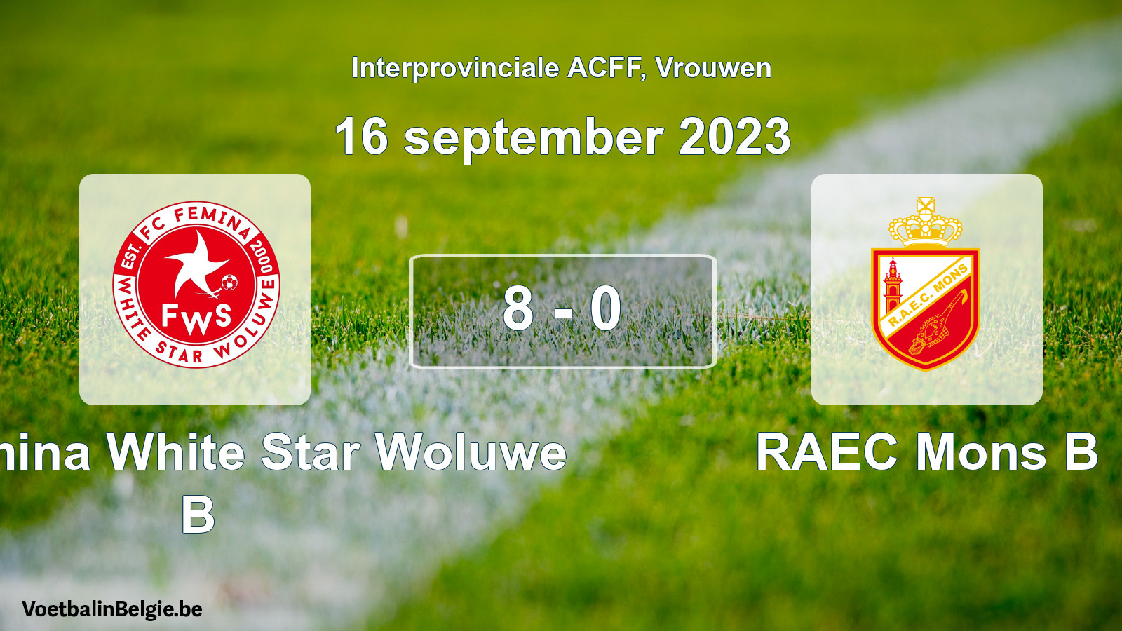 Match joué football femmes: FC Fémina White Star Woluwe B - RAEC Mons B 8 - 0 (16 septembre 2023)
