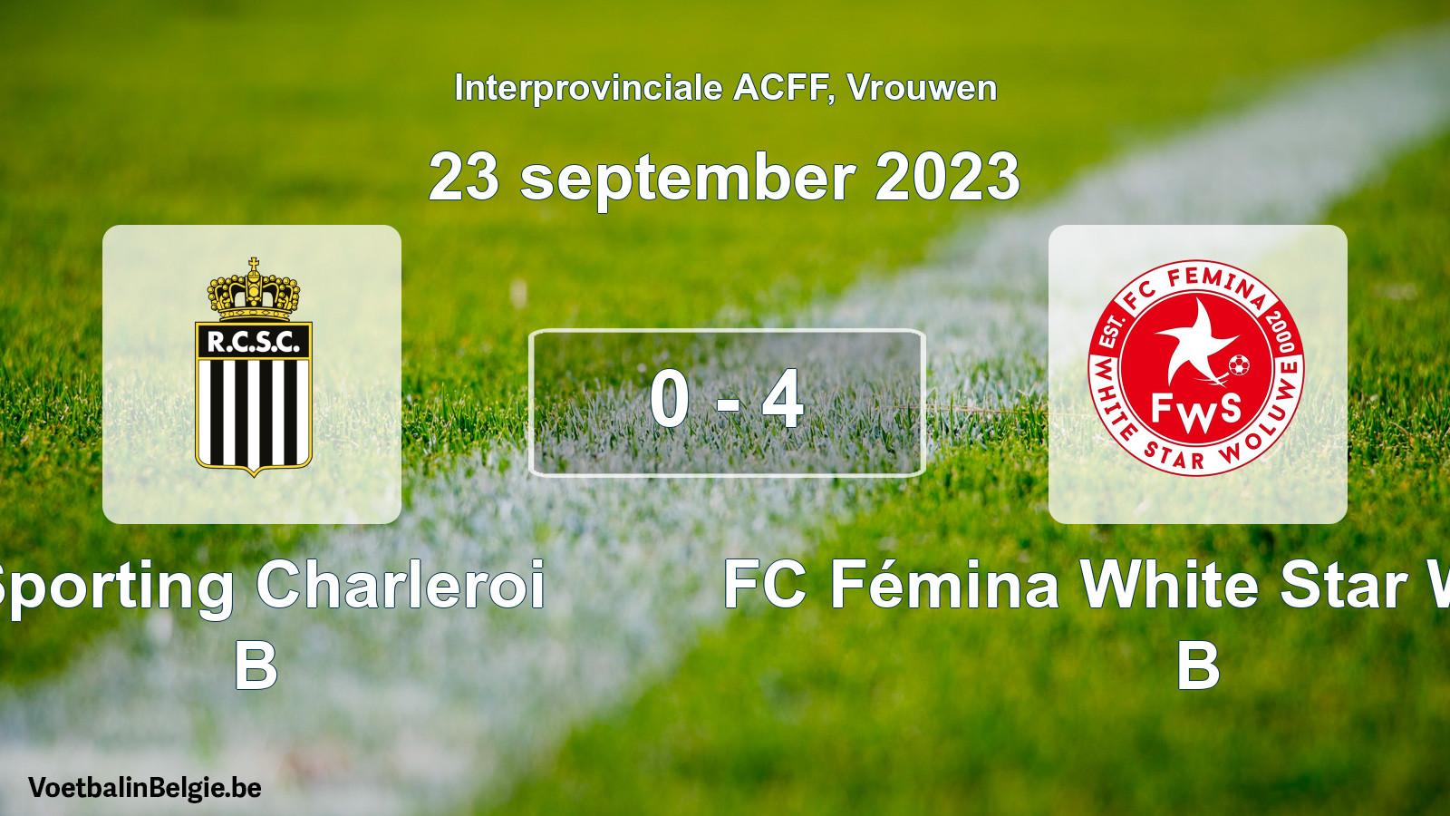 Match joué football femmes: Sporting Charleroi B - FC Fémina White Star Woluwe B 0 - 4 (23 septembre 2023)