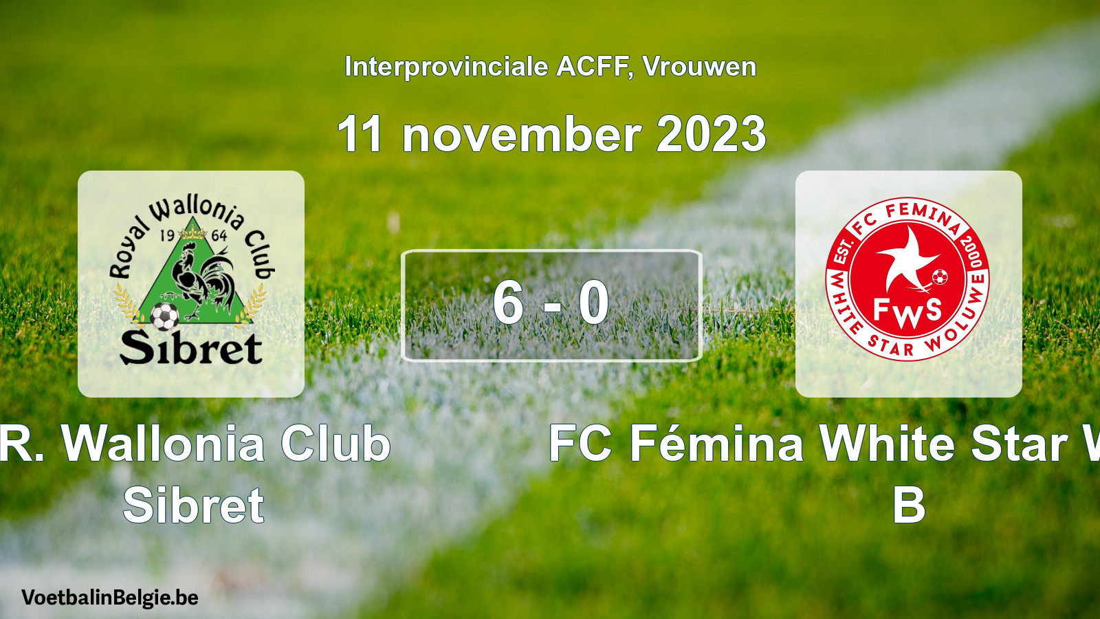 Match joué football femmes: R. Wallonia Club Sibret - FC Fémina White Star Woluwe B 6 - 0 (11 novembre 2023)