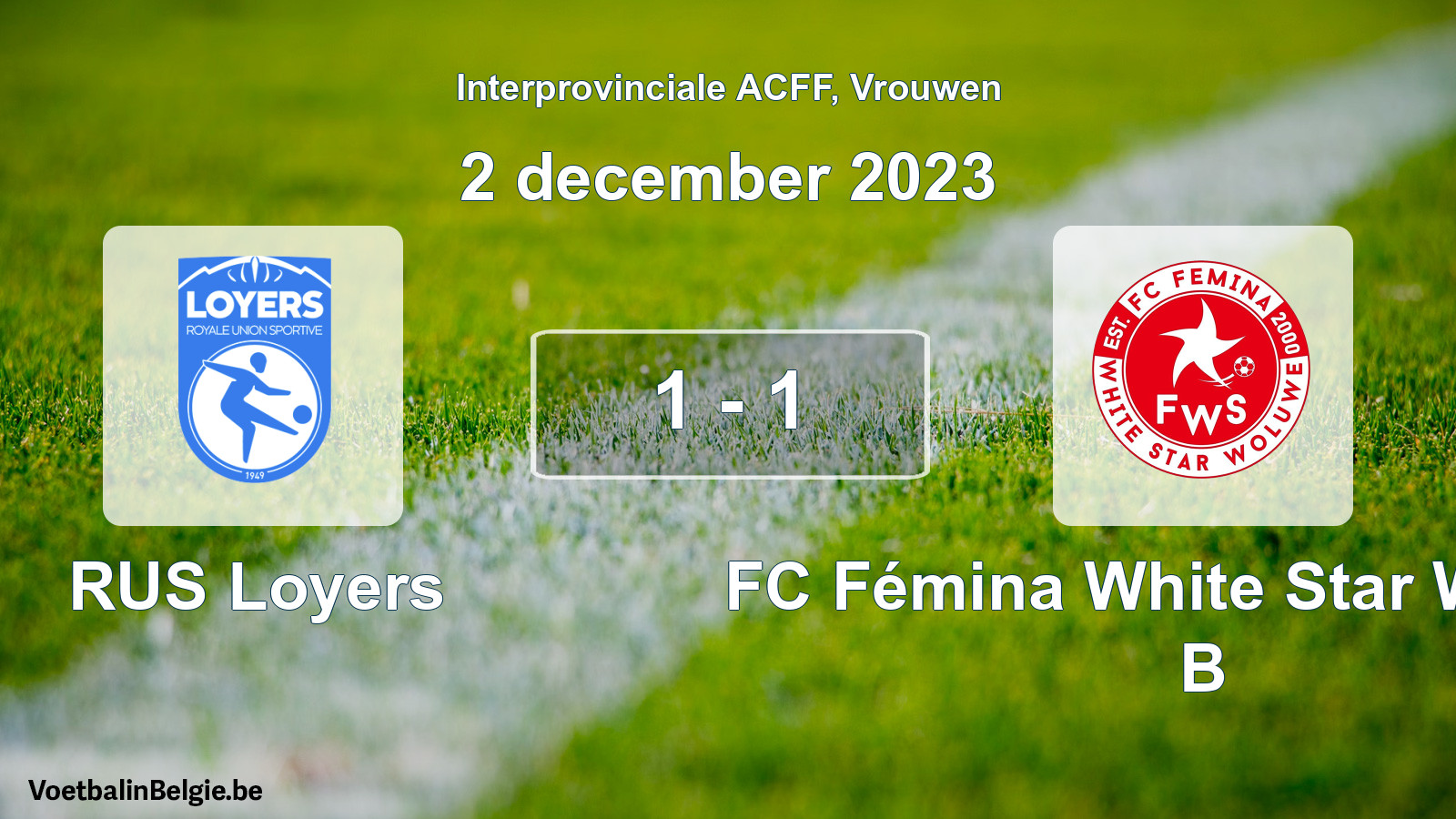 Match joué football femmes: RUS Loyers - FC Fémina White Star Woluwe B 1 - 1 (2 décembre 2023)